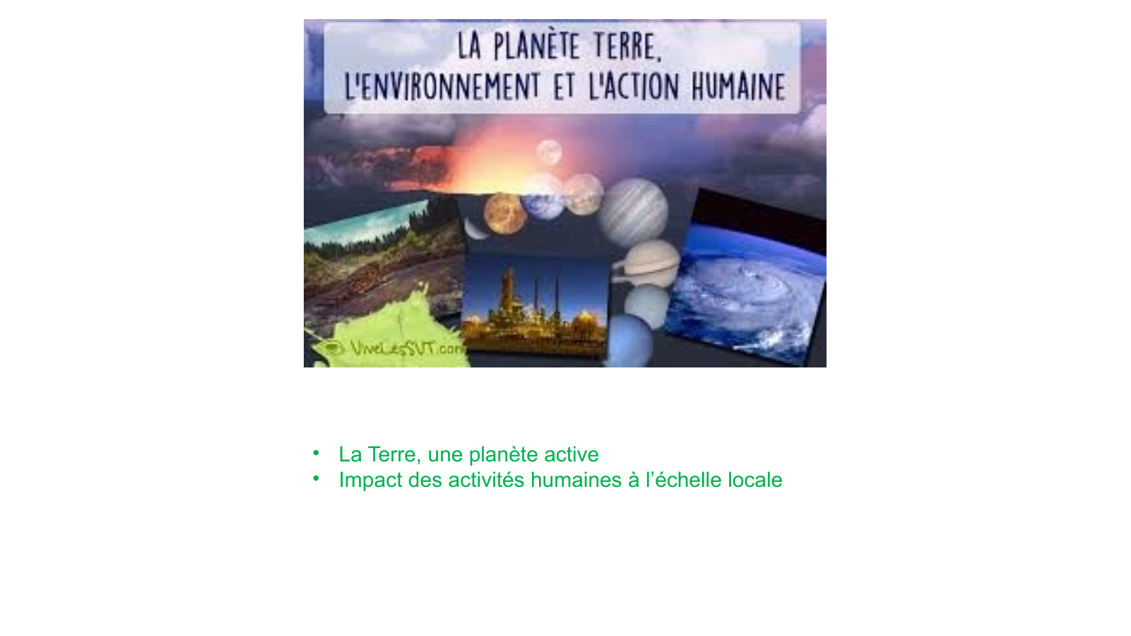 Prévisualisation du document • La Terre, une planète active • Impact des activités humaines à l’échelle locale