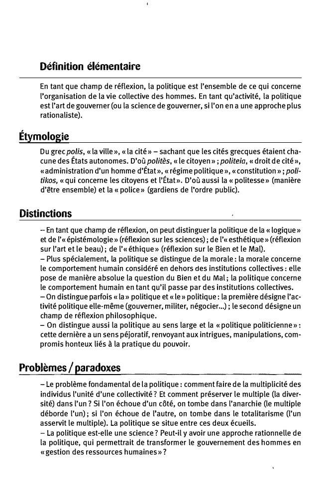 Prévisualisation du document 1

Définition élémentaire
En tant que champ de réflexion, la politique est l'ensemble de ce qui concerne
l'organisation de la...