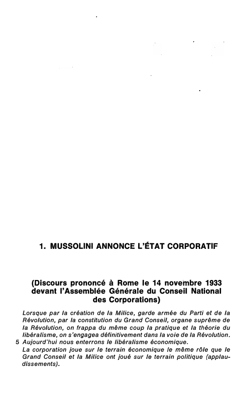 Prévisualisation du document 1. MUSSOLINI ANNONCE L'ÉTAT CORPORATIF

(Discours prononcé à Rome le 14 novembre 1933
devant l'Assemblée Générale du Conseil National
des...