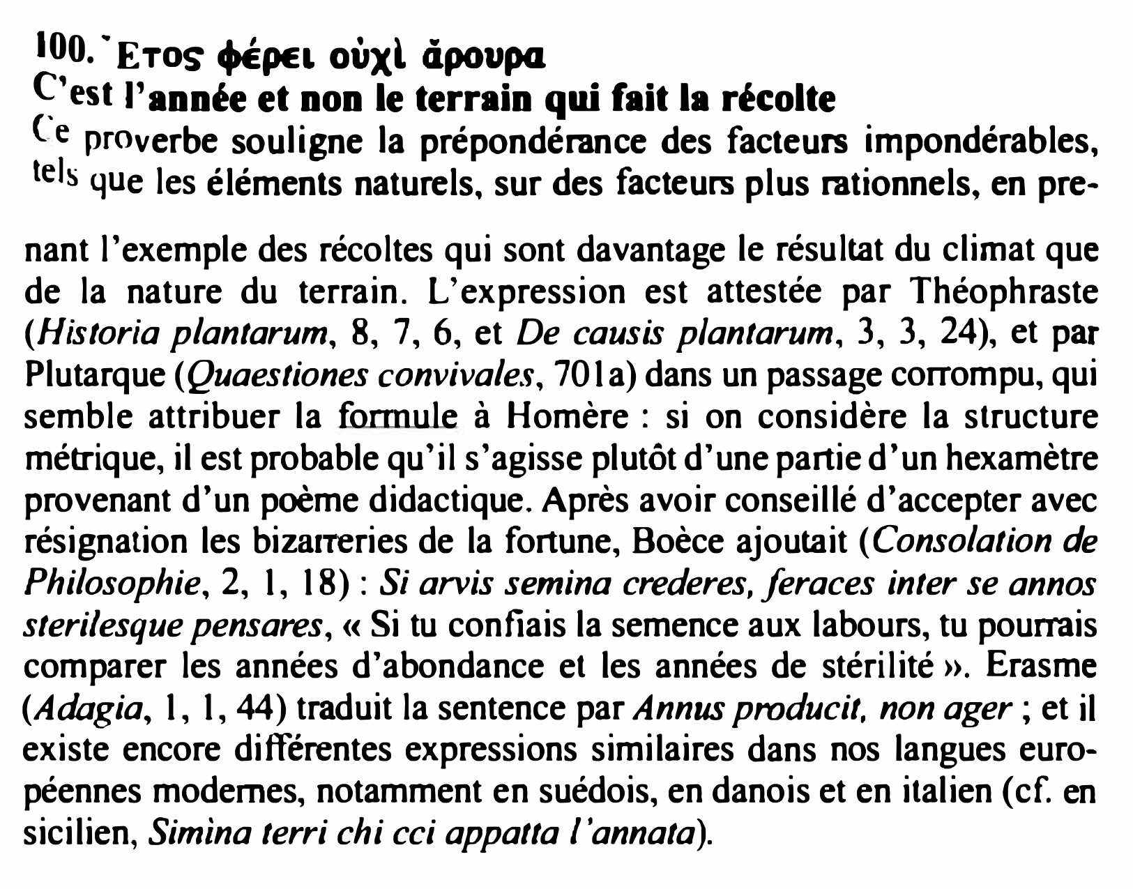 Prévisualisation du document 100 •• ETOS -t,ÉpEL oùxl dpovpa

�'est l'année et non le terrain qui fait la récolte

C.e proverbe souligne la...