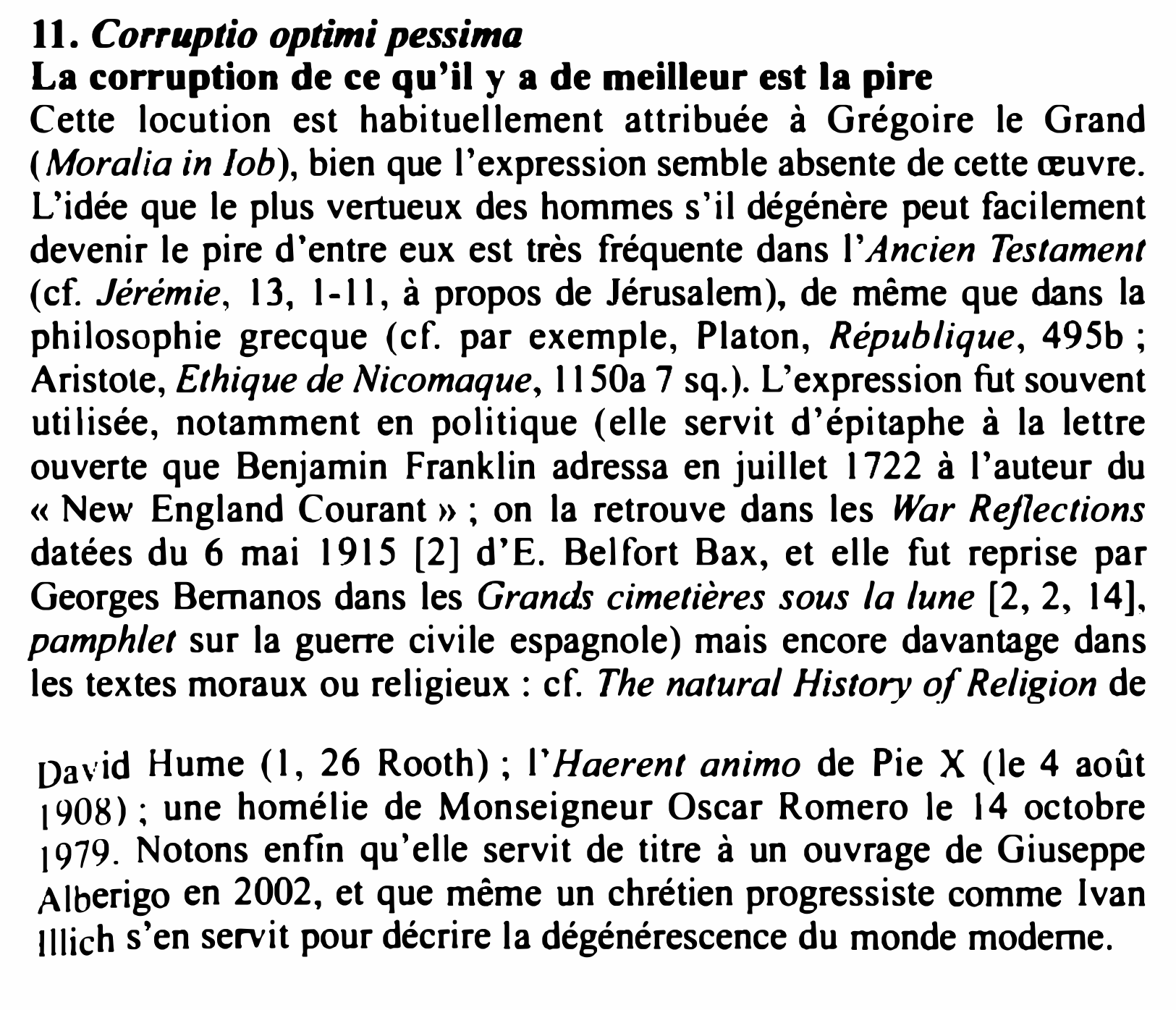 Prévisualisation du document 11. Corruptio optimi pessima

La corruption de ce qu'il y a de meilleur est la pire
Cette locution est habituellement...