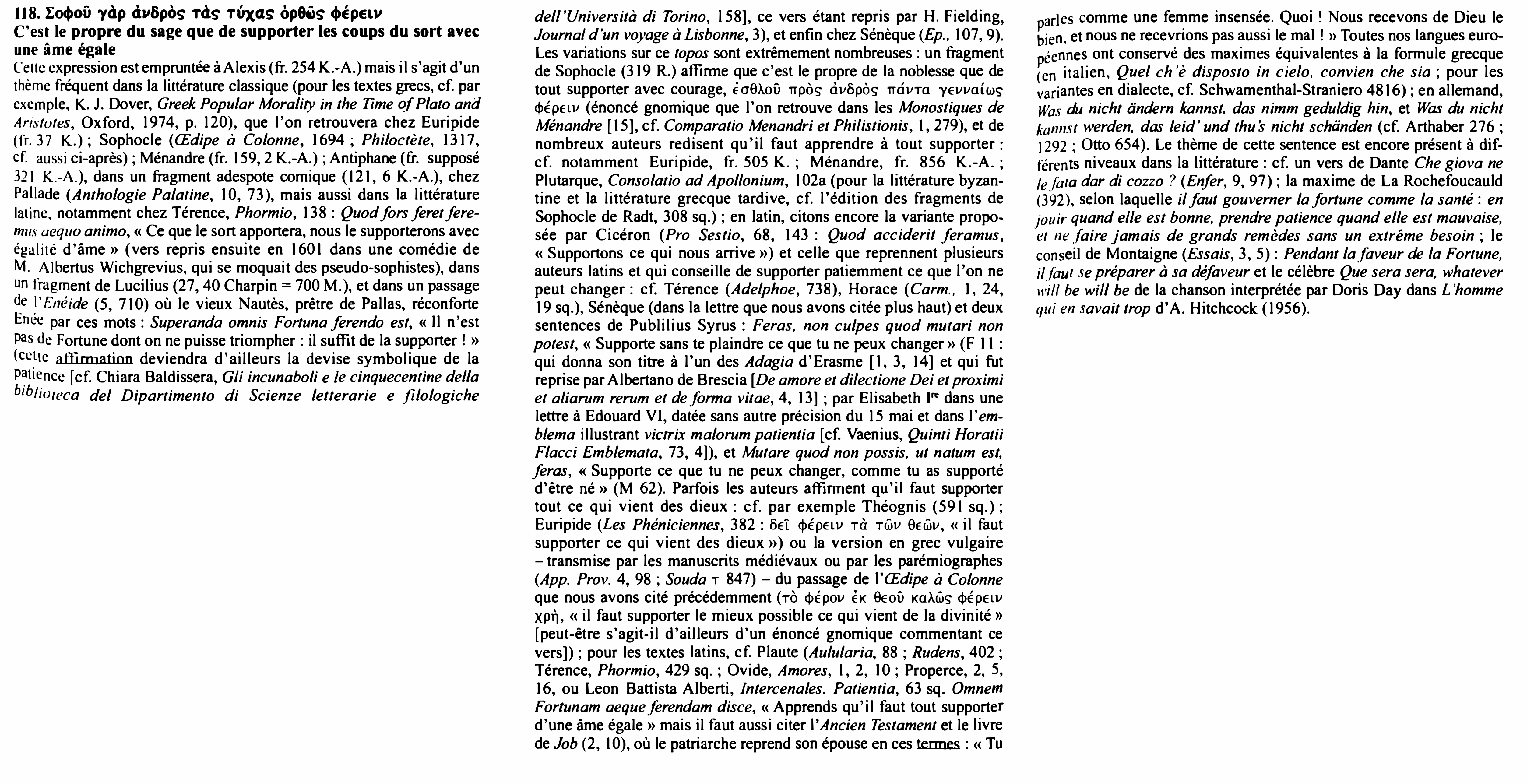 Prévisualisation du document 118. Io♦oû yàp civ8pos Tàs TUXŒS op8ci,s ♦ÉPELV

C'est le propre du sage que de supporter les coups du sort...