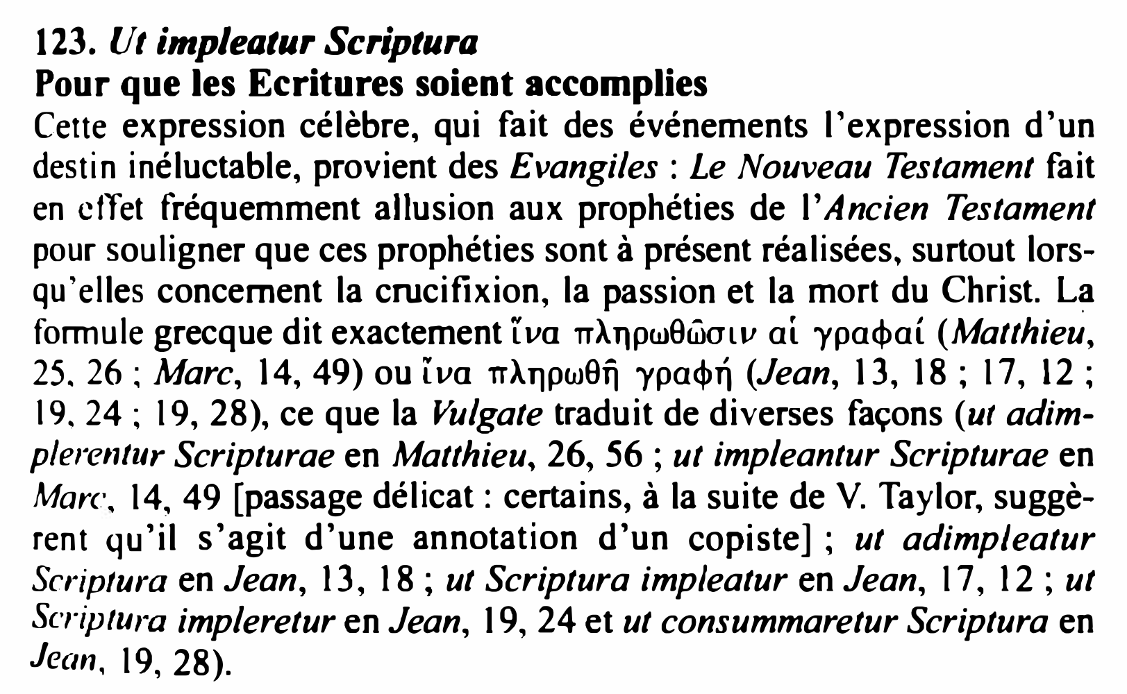 Prévisualisation du document 123. Ut impleatur Scriptura
Pour que les Ecritures soient accomplies

Cette expression célèbre, qui fait des événements l'expression d'un
destin...