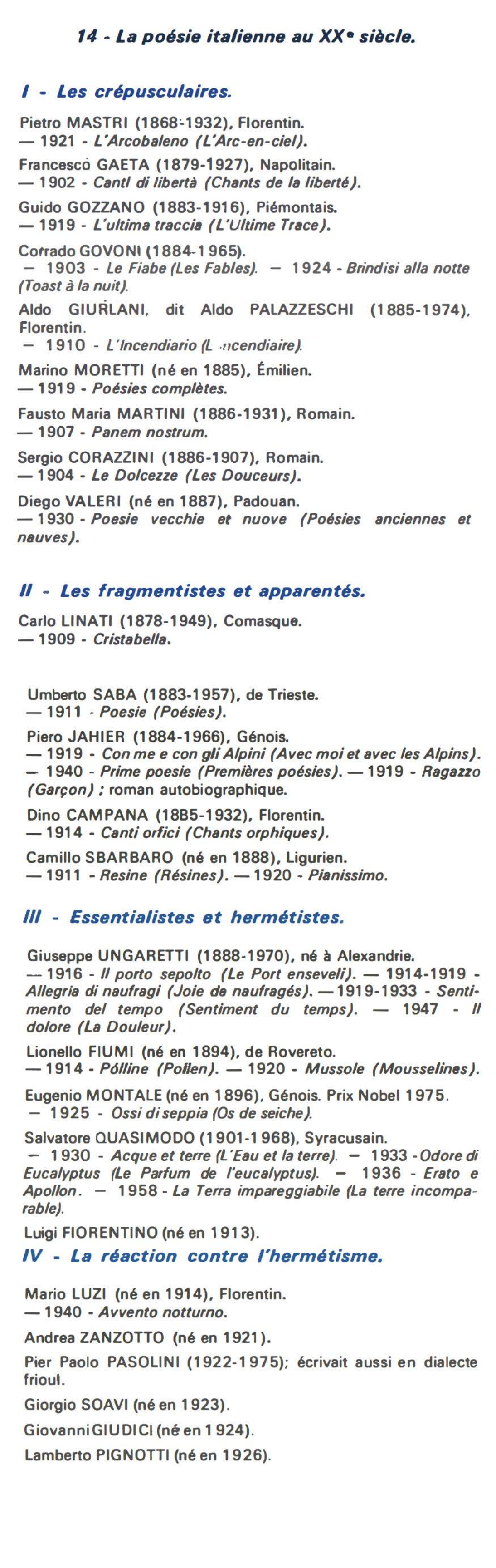 Prévisualisation du document 14 - La poésie italienne au XX• siècle.

I - Les crépusculaires.
Pietro MASTR 1 (1868=-1932), Florentin.
- 1921 -...