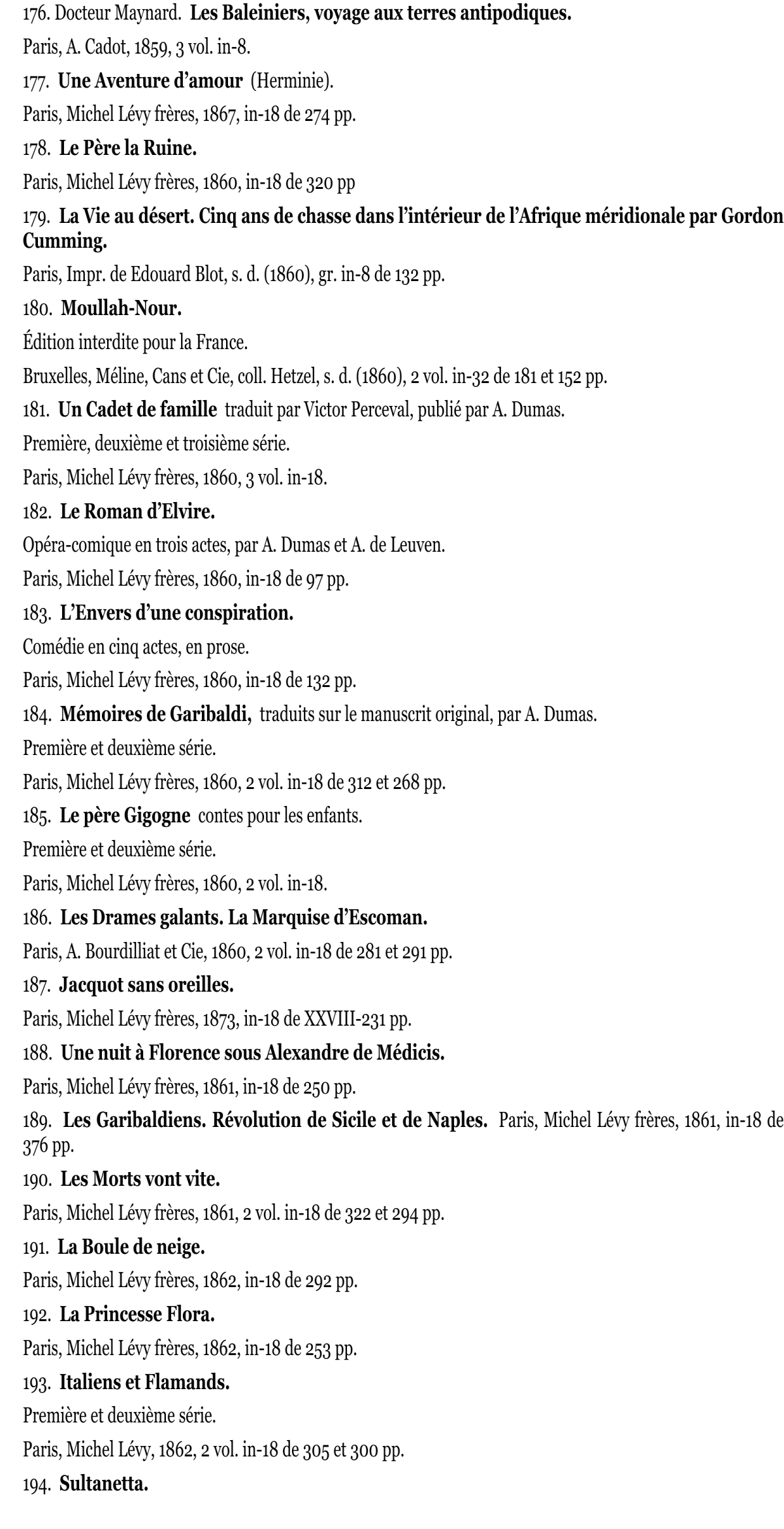 Prévisualisation du document 158. L'Horoscope.
Paris, A. Cadot, 1858, 3 vol. in-8.
159. Histoire de