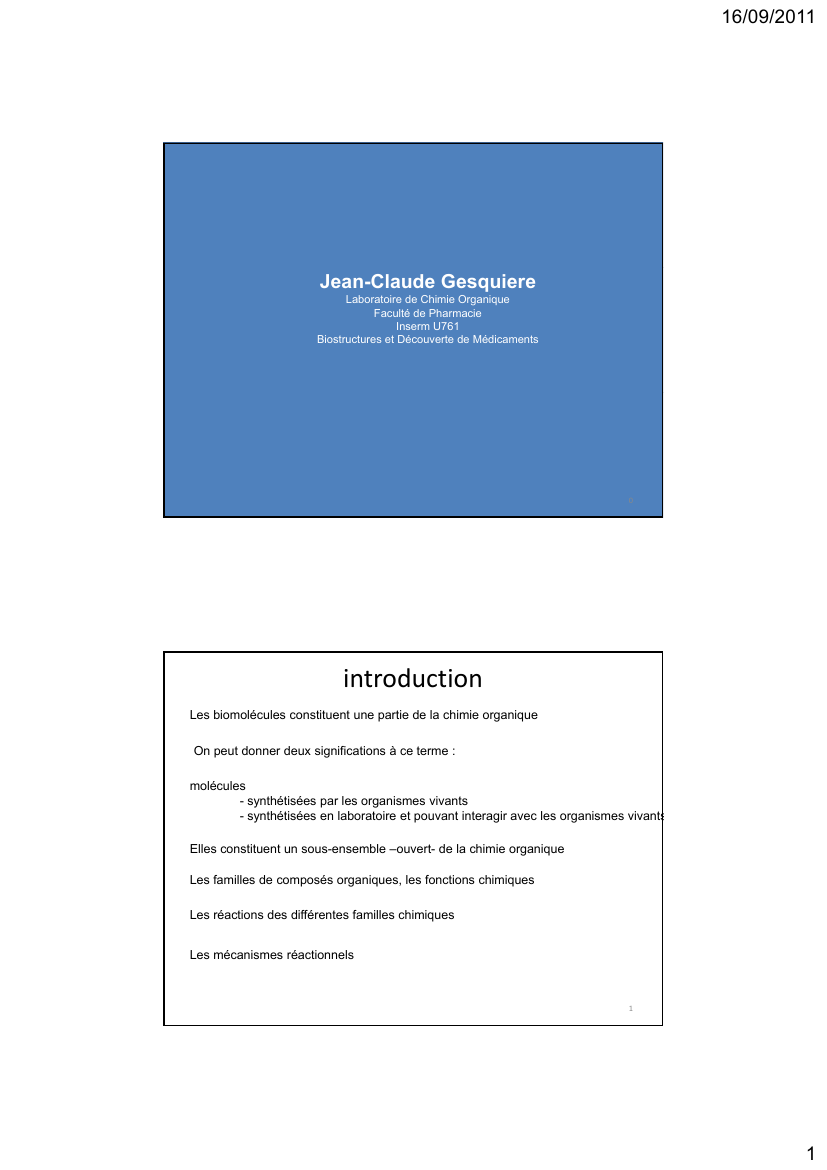 Prévisualisation du document 16/09/2011Jean-Claude GesquiereLaboratoire de Chimie OrganiqueFaculté de PharmacieInserm U761Biostructures et Découverte