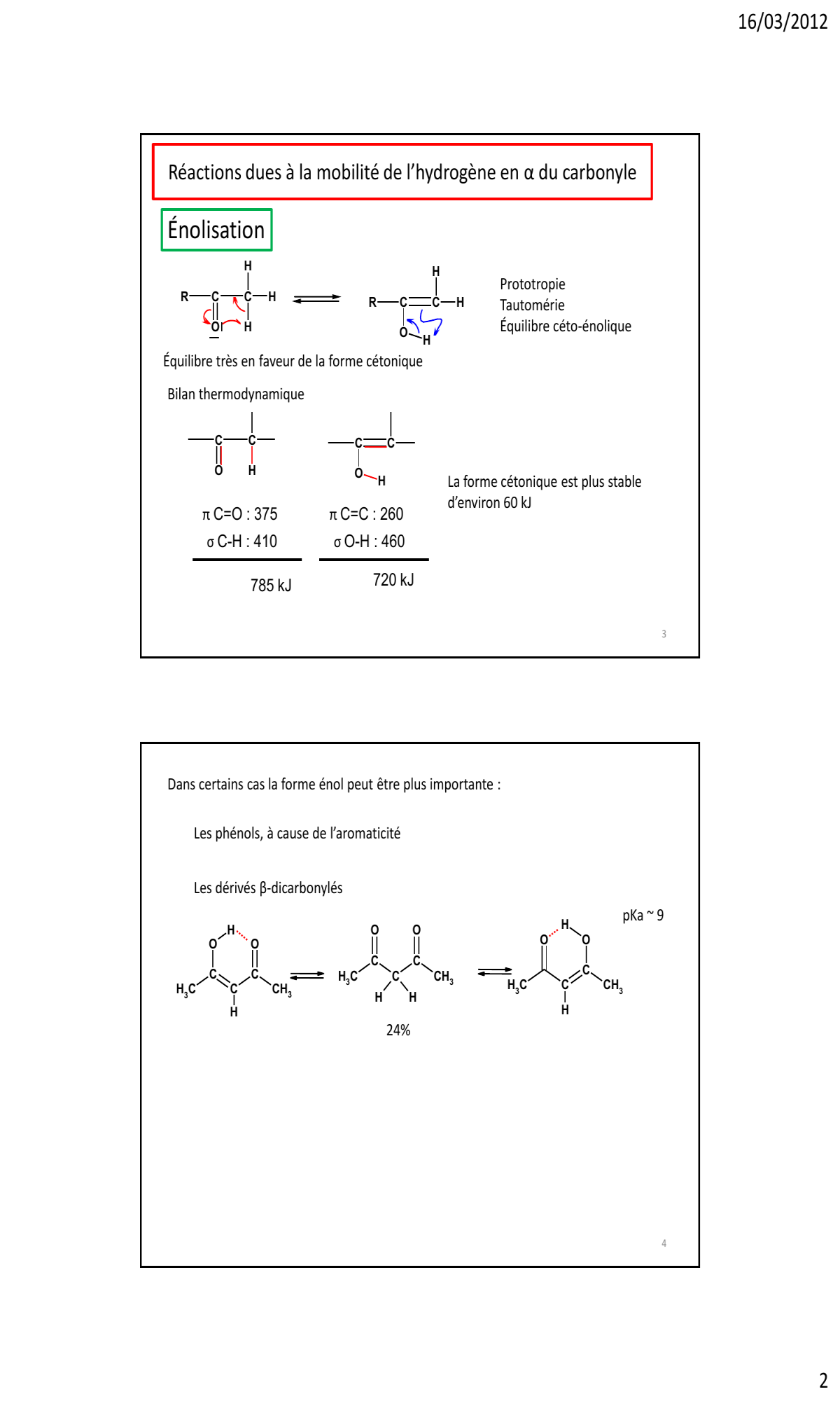 Prévisualisation du document 16/03/2012

Dérivés Carbonylés

1

Propriétés Chimiques
C

+
C

O

C

-

Présence de doublets sur l'oxygène
Basicité (pKa -6 à