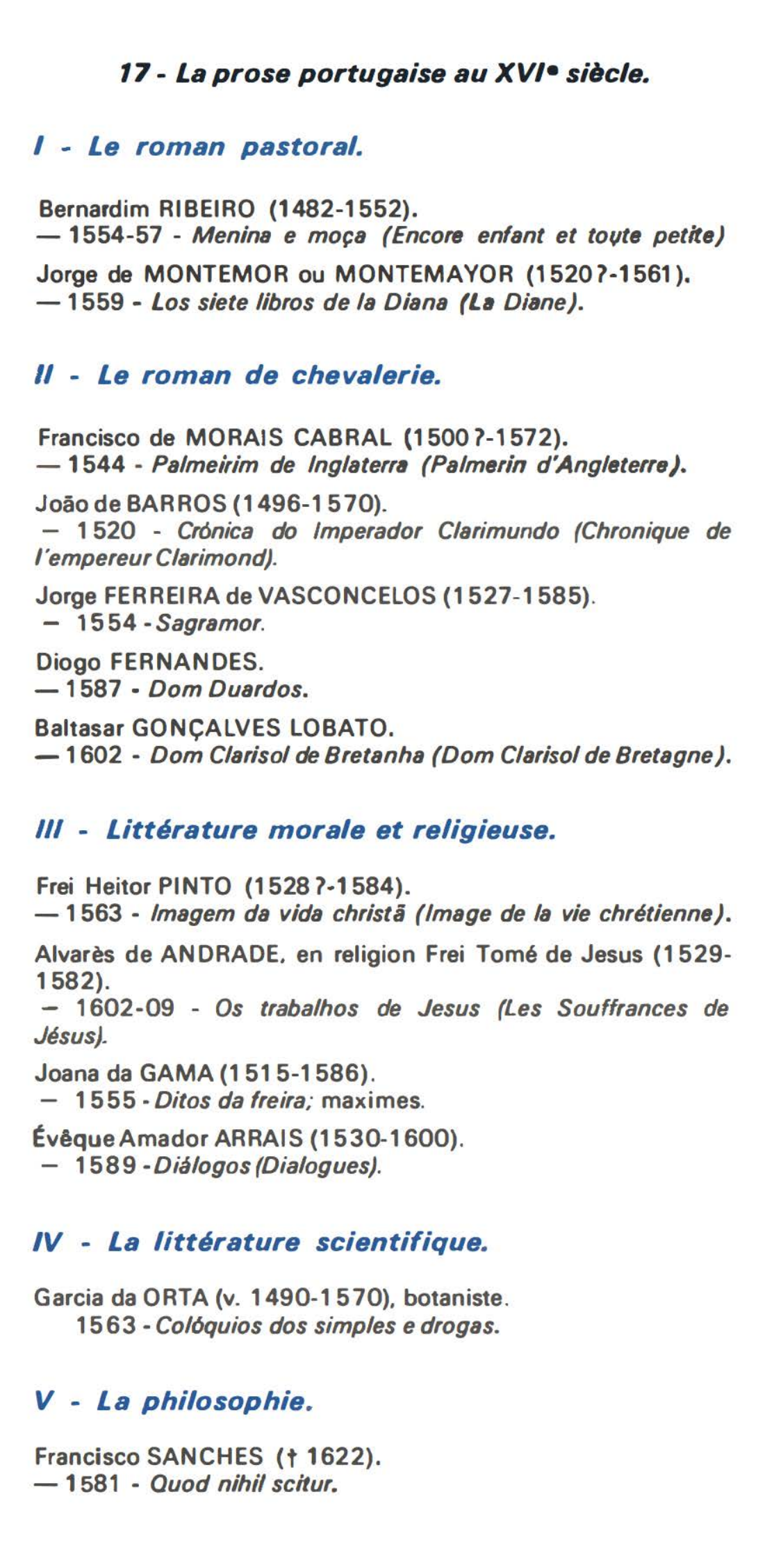 Prévisualisation du document 17 - La prose portugaise au XVI• siècle.

I - Le roman pastoral.
Bernardim RIBEIRO (1482-1552).
- 1554-57 - Menins...