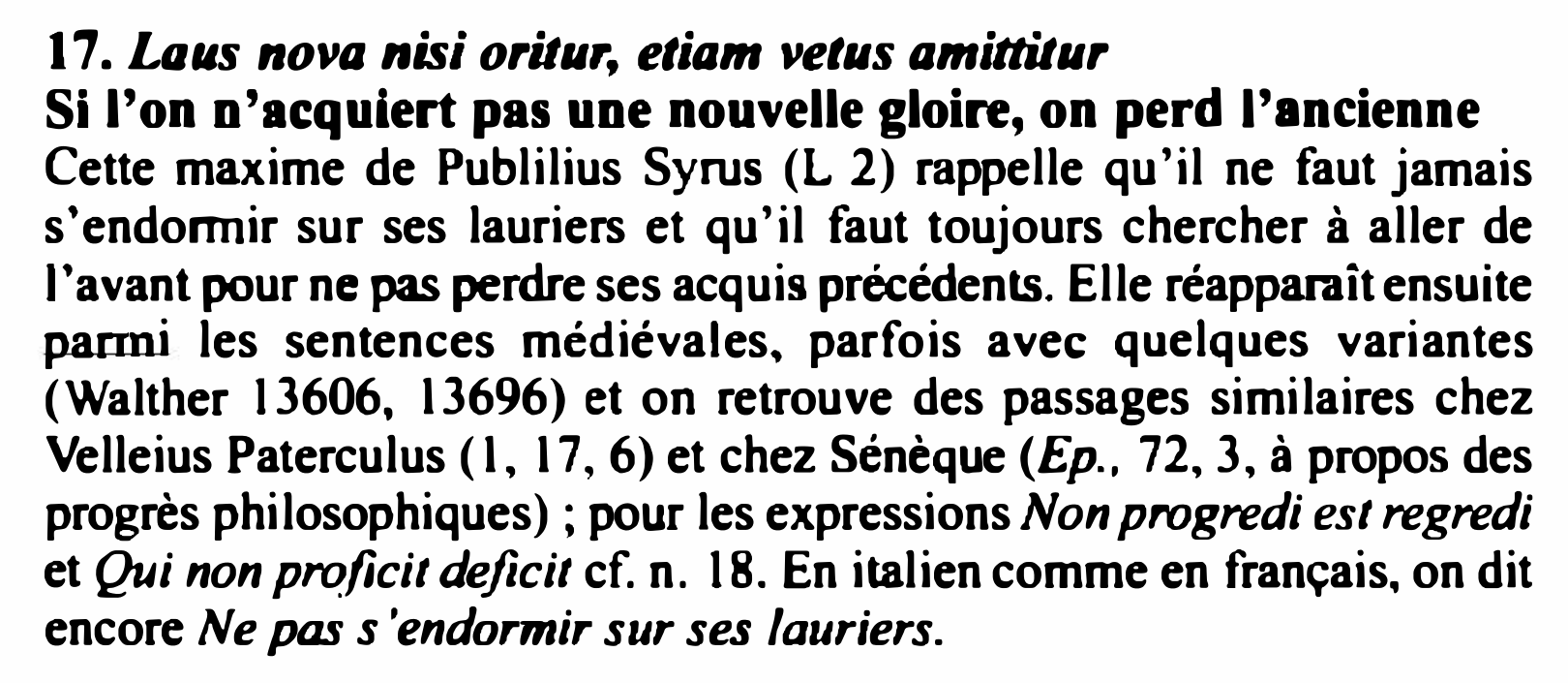 Prévisualisation du document 17. Laus nova nisi oritur, etiam velus amittilur
Si l'on n'acquiert pas une nouvelle gloire, on perd l'ancienne
Cette maxime...