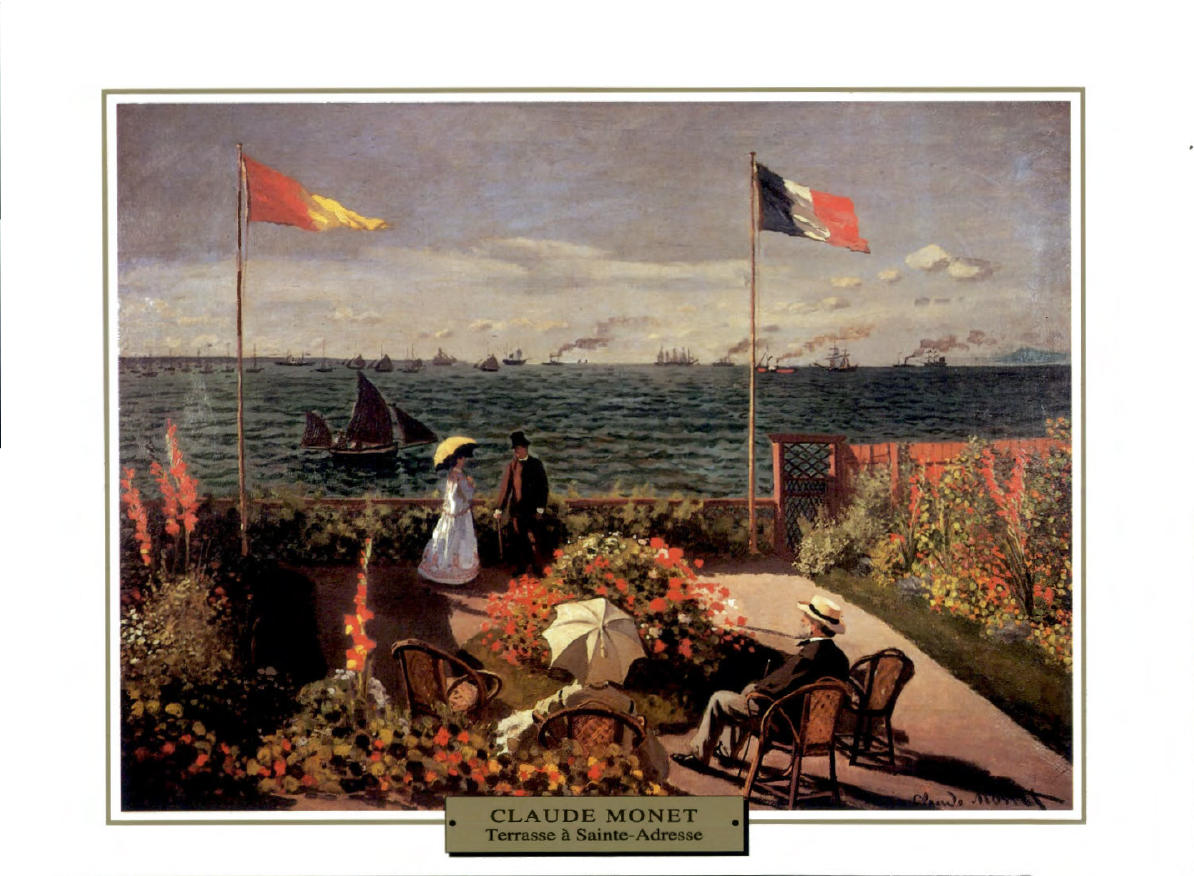 Prévisualisation du document 1867

IMPRESSIONNISME

France

LA MER

Claude MONET
TERRASSE

SAINTE-ADRESSE

La mer, le vent, qui pousse les voiliers et agite fleurs...