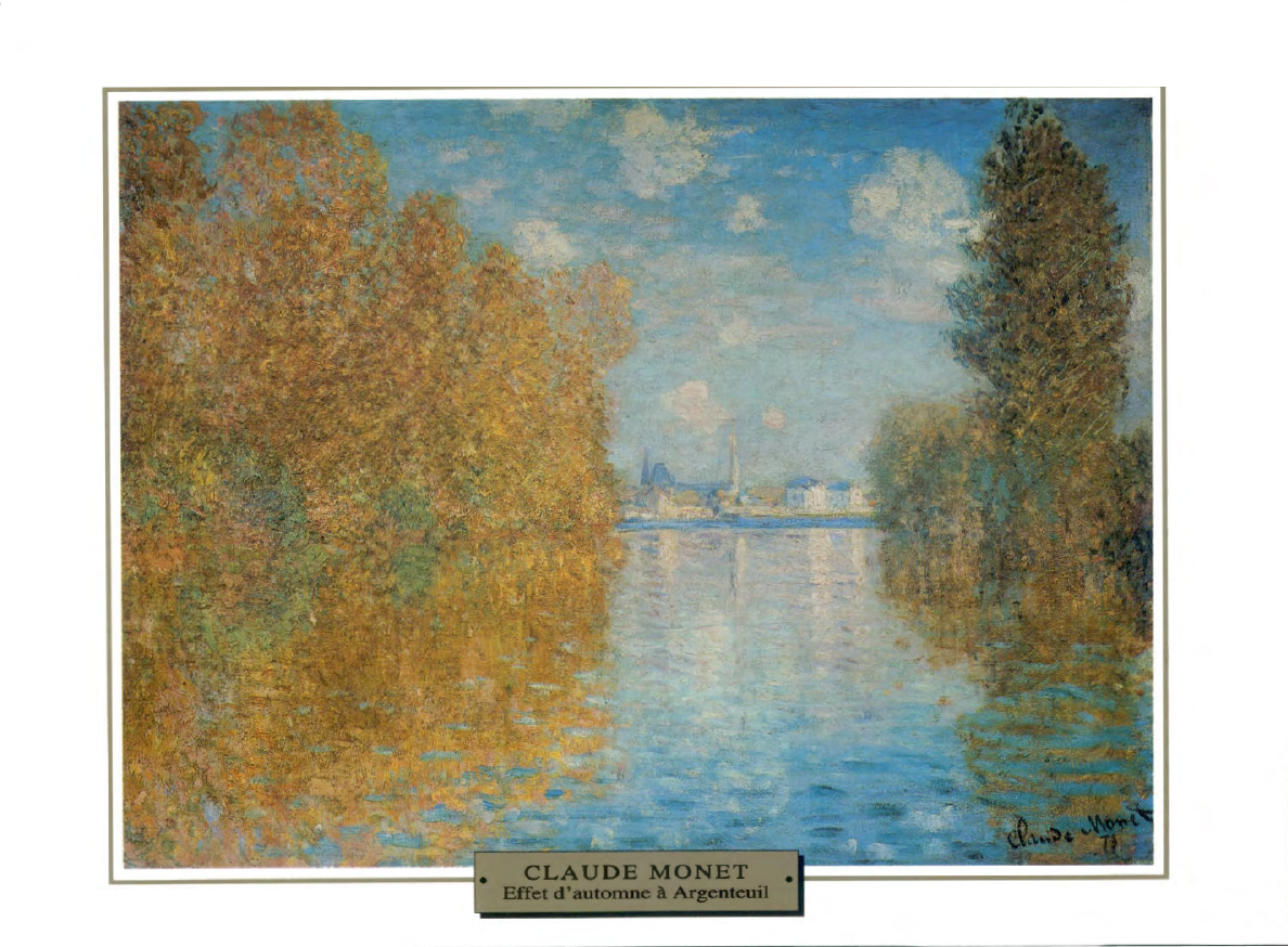 Prévisualisation du document 1873

IMPRESSIONNISME

LA SEINE

France

Claude MONET
EFFET D'AUTOMNE A ARGENTEUIL

Pour cet effet d'automne, Monet a éliminé de sa...