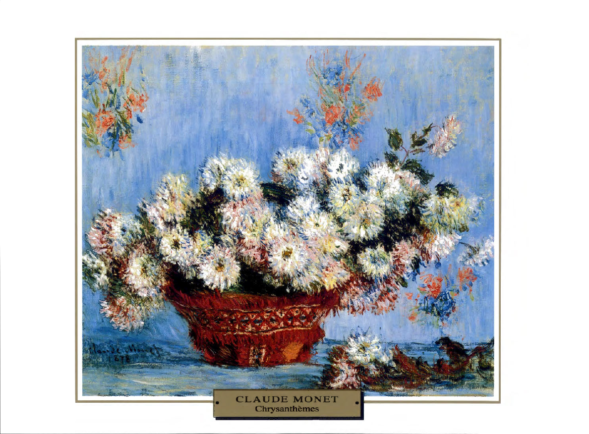 Prévisualisation du document 1878

IMPRESSIONNISME
NATURE MORTE

France

Claude MONET
Tout au long de sa vie, Monet a _aimé les fleurs. Avec cet!�...