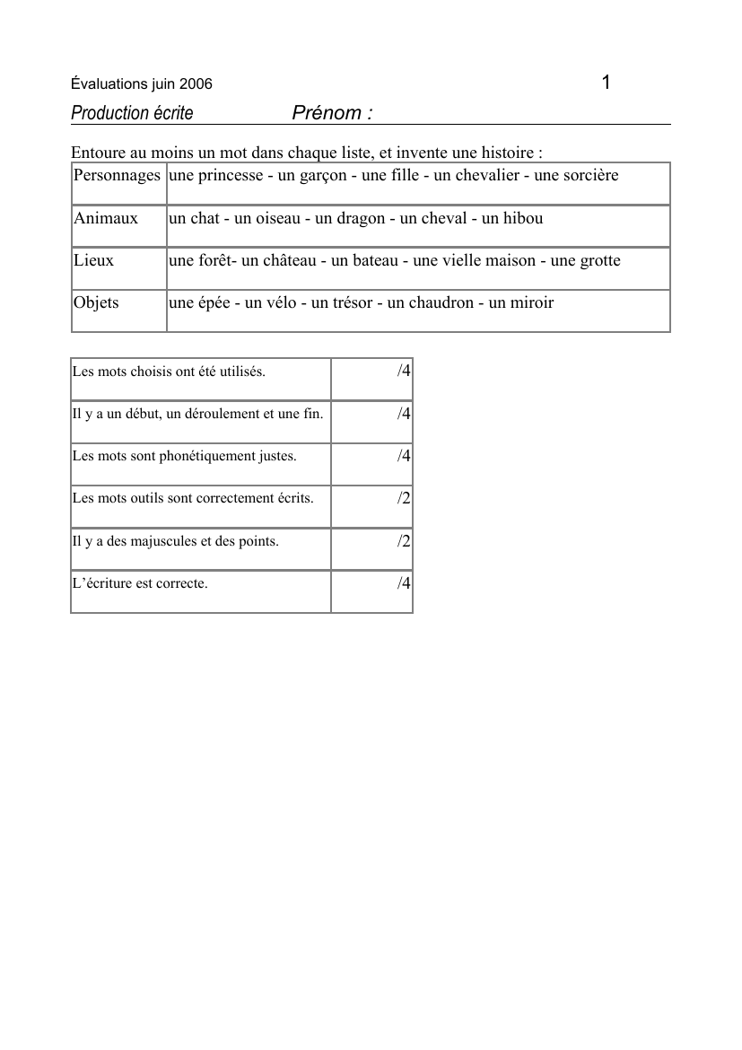 Prévisualisation du document 1Évaluations juin 2006Production écritePrénom :Entoure au moins un mot dans