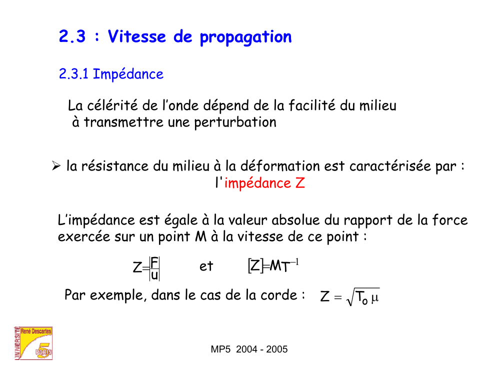 Prévisualisation du document 2.3 : Vitesse de propagation2.3.1 ImpédanceLa célérité de l'onde dépend