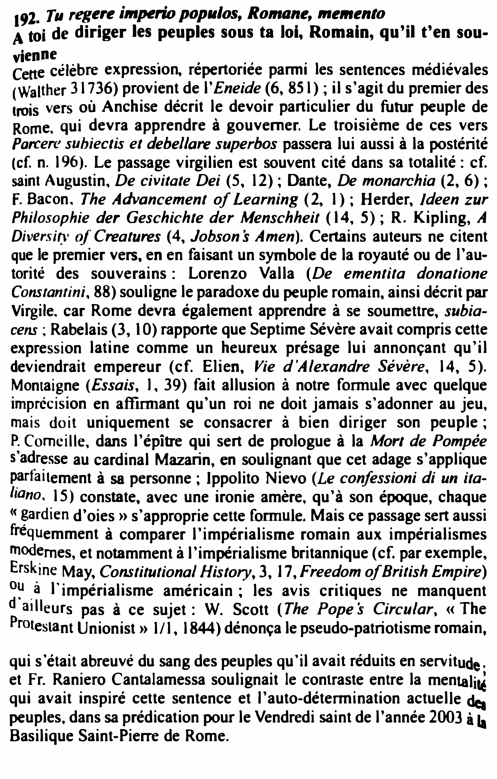 Prévisualisation du document 2
9
1 . Tu regere i111perio papa/os, Romane, 111e111ento

A toi de diriger les peuples sous ta loi, Romain,...