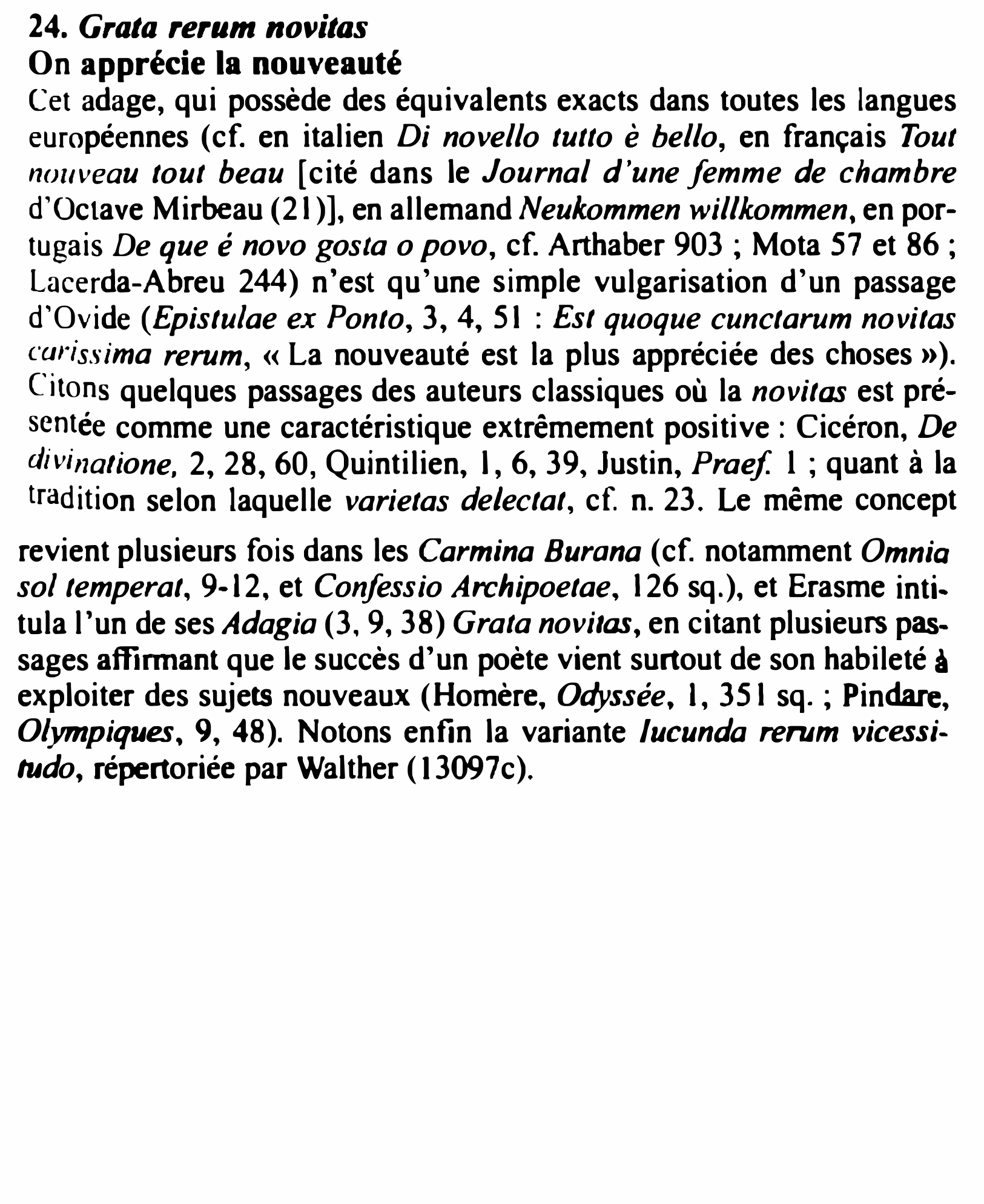 Prévisualisation du document 24. Grata rerum novitas
On apprécie la nouveauté
Cet adage, qui possède des équivalents exacts dans toutes les langues
européennes...