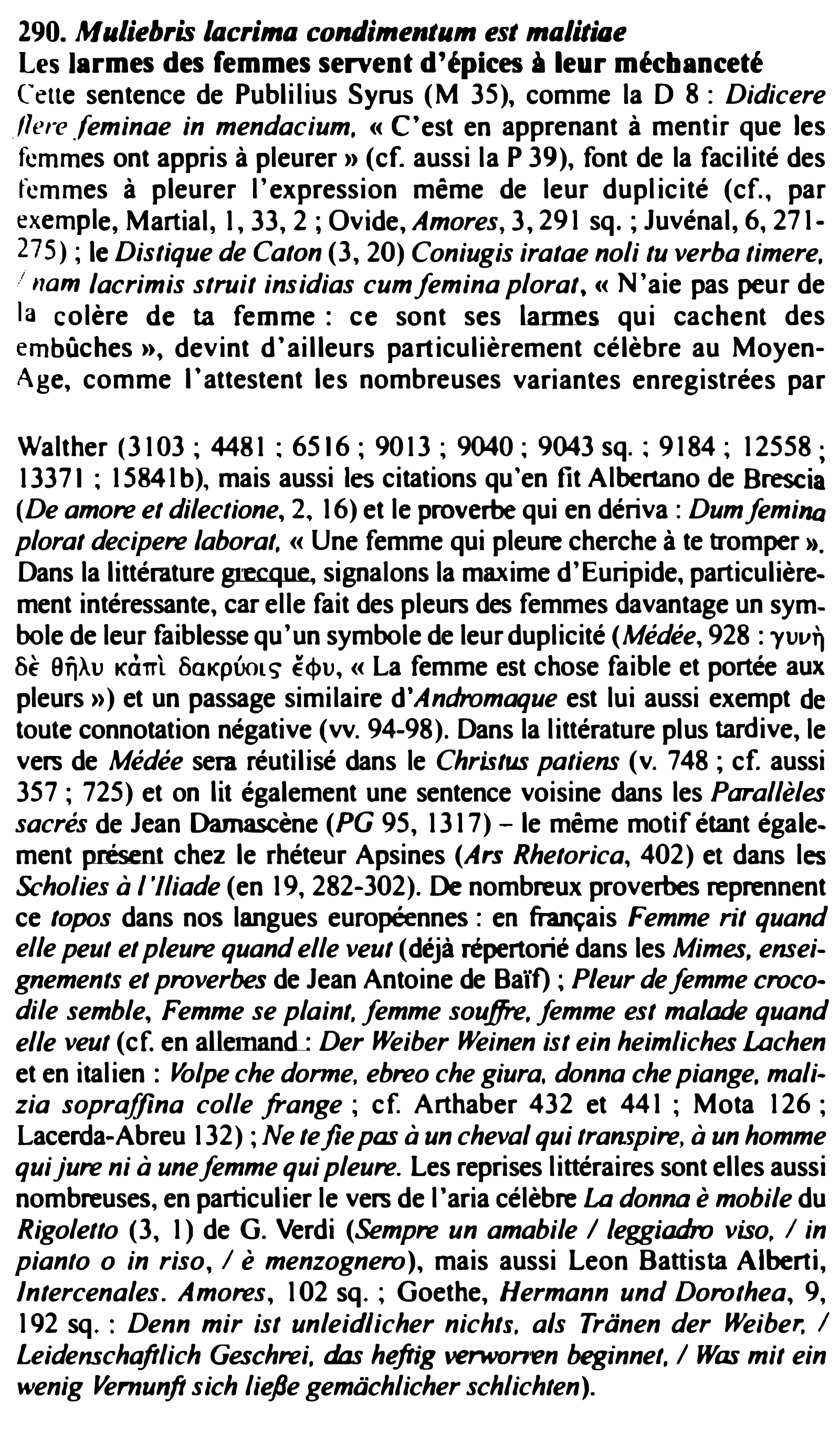 Prévisualisation du document 290. Muliebris lacrima condimentum est malitiae
Les larmes des femmes servent d'épices à leur méchanceté
(.. ette sentence de Publilius...