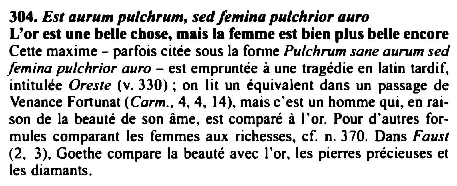 Prévisualisation du document 304. Est auru,n pulchrum, sedfemina pulchrior auro
L'or est une belle chose, mais la femme est bien plus belle encore...