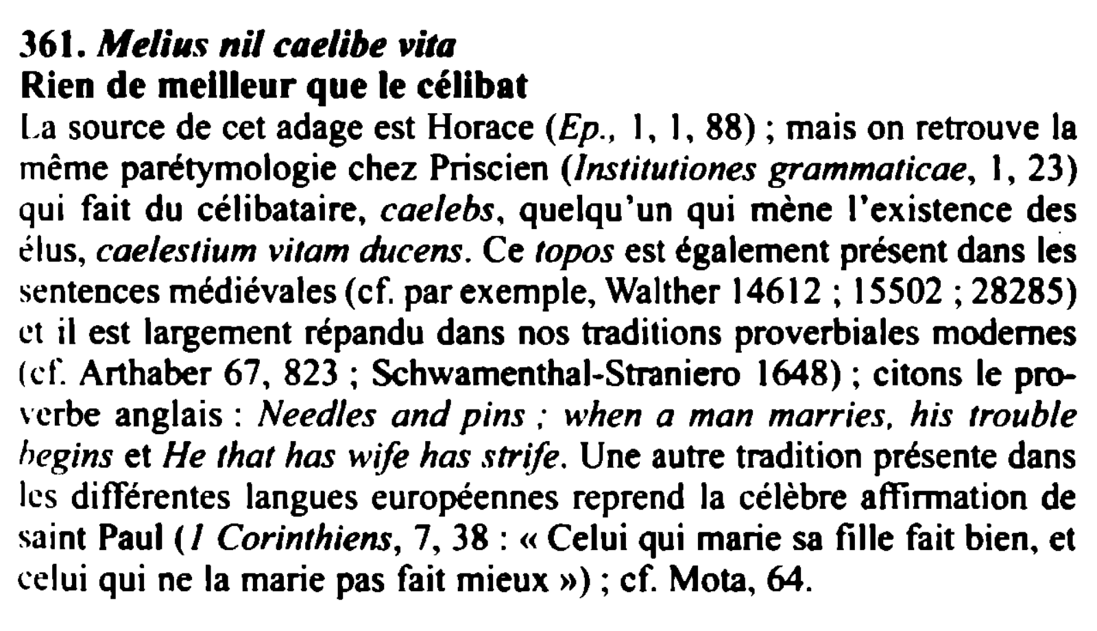 Prévisualisation du document 361. Meli•s ni/ caelibe vita
Rien de meilleur que le célibat
l,,a source de cet adage est Horace (Ep., 1,...