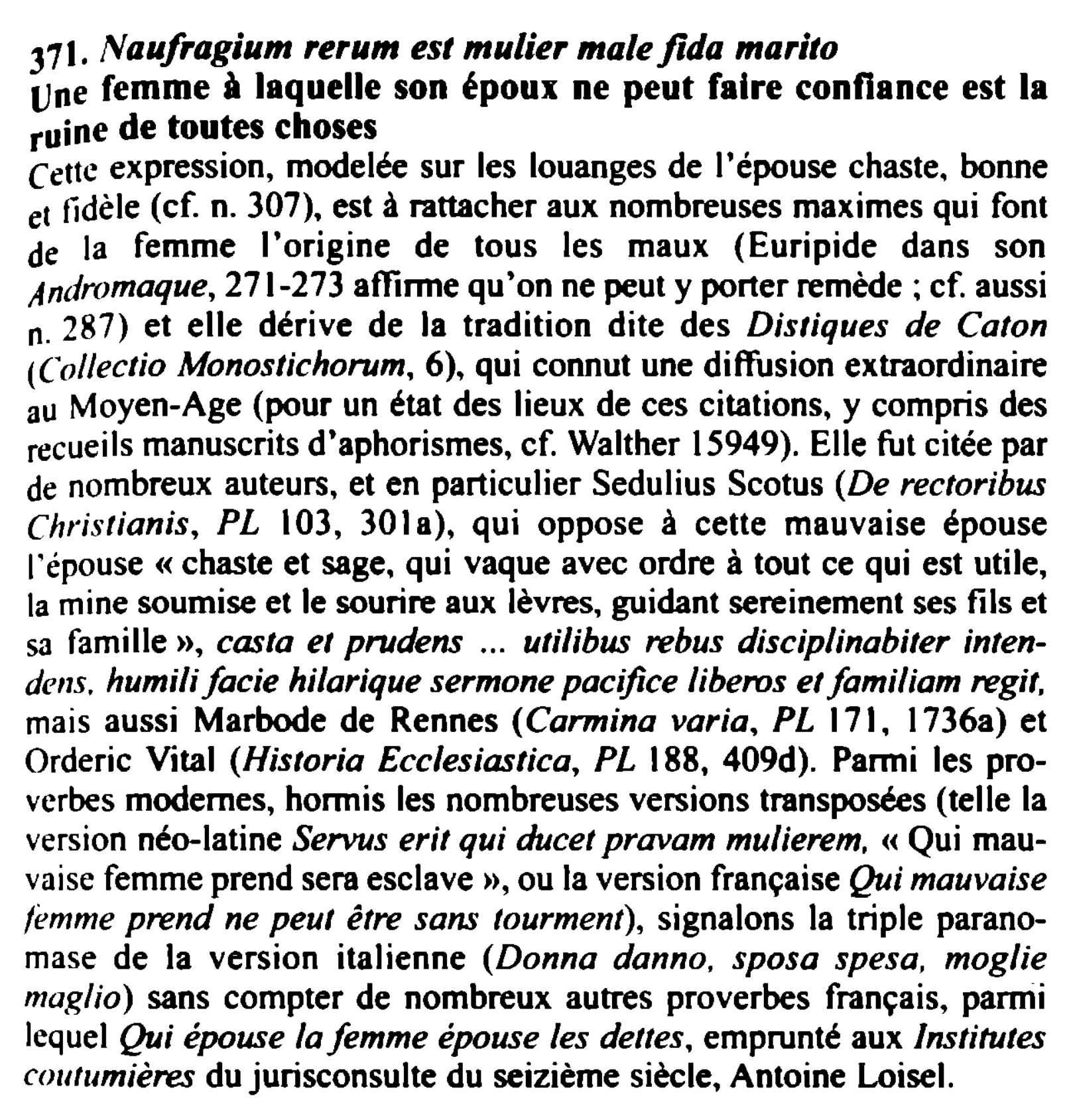 Prévisualisation du document 371. Naufragium rerum est mulier maleflda marito

vne femme à laquelle son époux ne peut faire confiance est la
ruine...