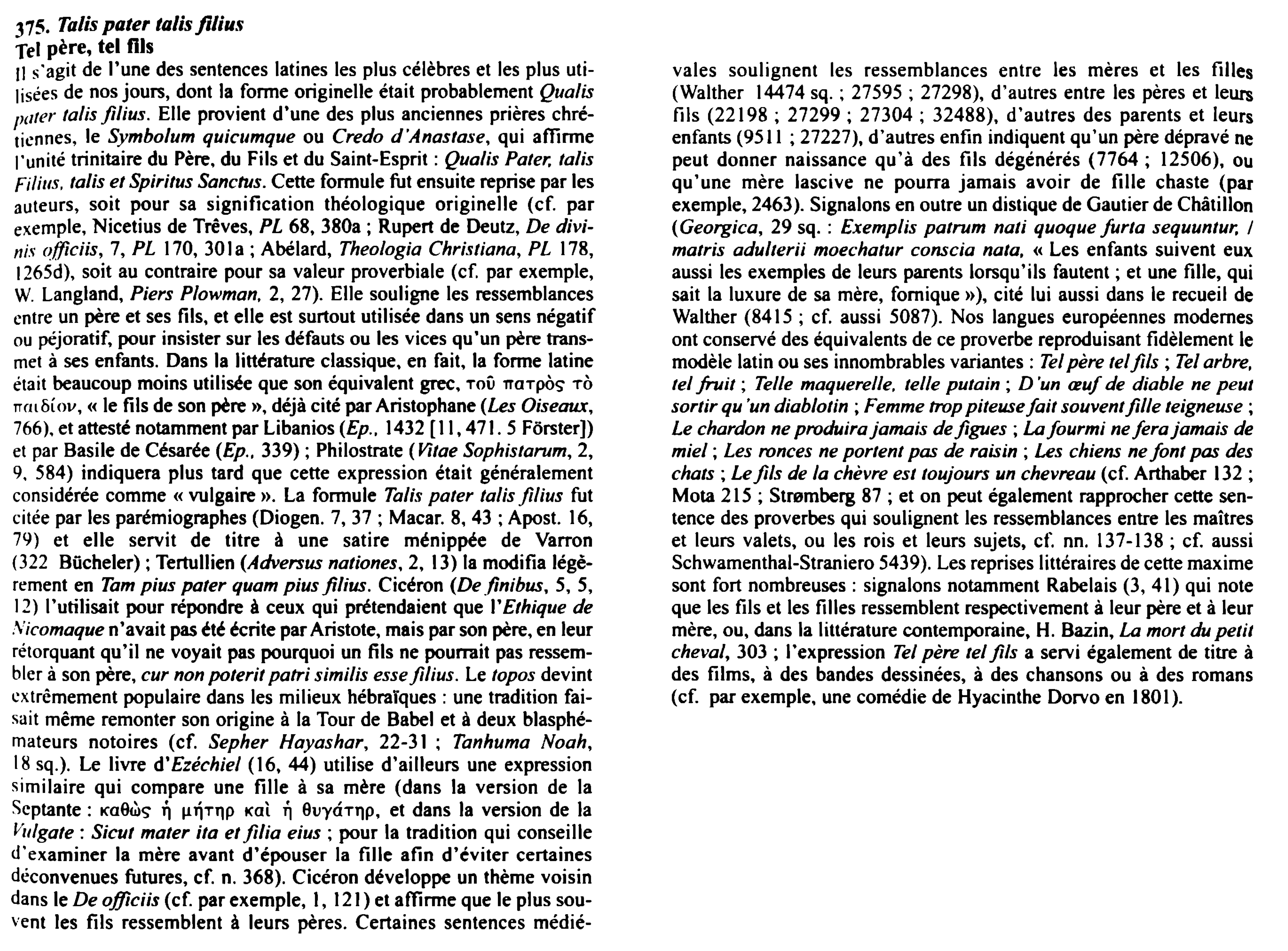 Prévisualisation du document 375. Talis pater ta/is filius
Tel père, tel fils
Il s "agit de l'une des sentences latines les plus célèbres...