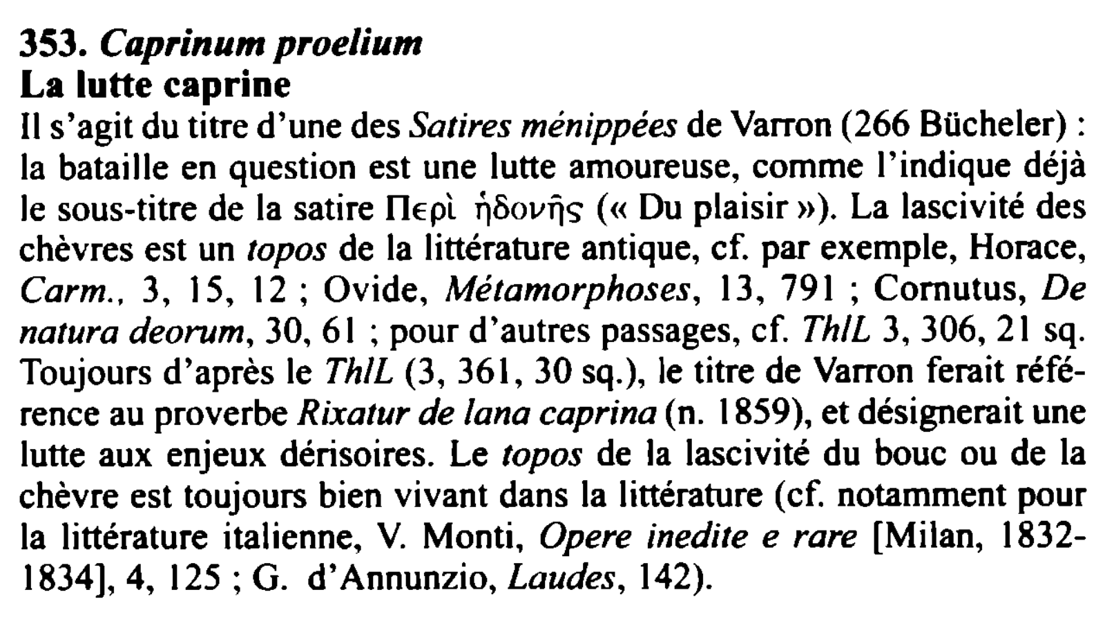 Prévisualisation du document 3S3. Caprinum proelium
La lutte caprine
Il s'agit du titre d'une des Satires ménippées de Varron (266 Bücheler):
la bataille...