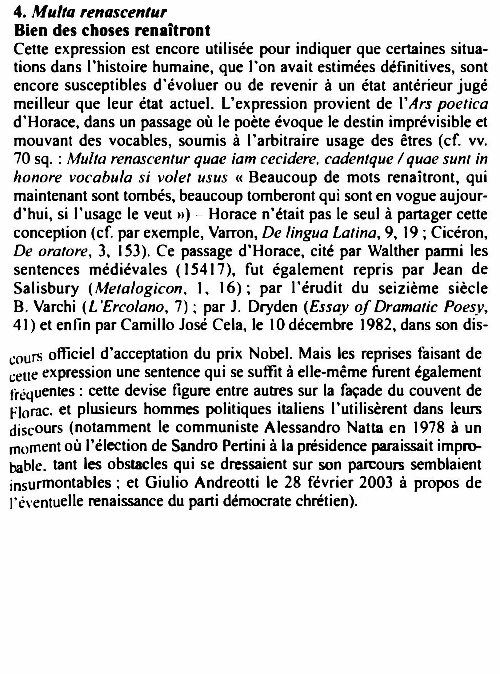 Prévisualisation du document 4. Mu/ta renascentur

Bien des choses renaitront
Cette expression est encore utilisée pour indiquer que certaines situa­
tions dans l'histoire...