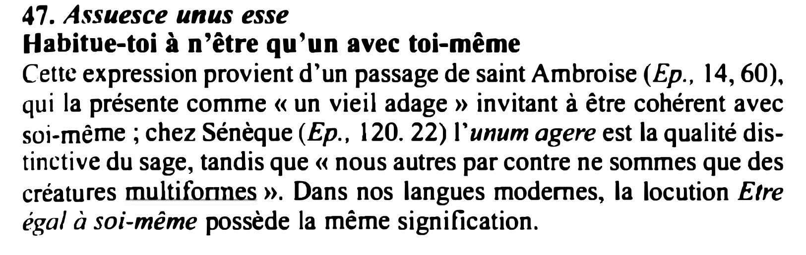 Prévisualisation du document 41. Assuesce unus esse
Habitue-toi à n'être qu'un avec toi-même

Cette expression provient d'un passage de saint Ambroise (Ep., 14,...