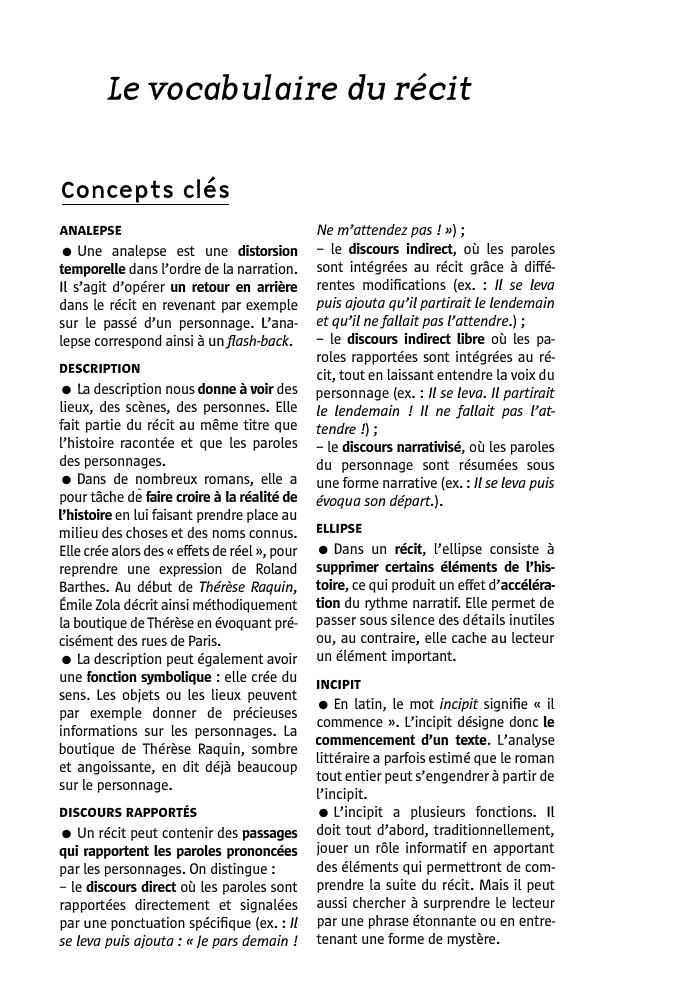 Prévisualisation du document 41

Le vocabulaire du récit

Concepts clés
ANALEPSE

• Une analepse est une distorsion
temporelle dans l'ordre de la narration....