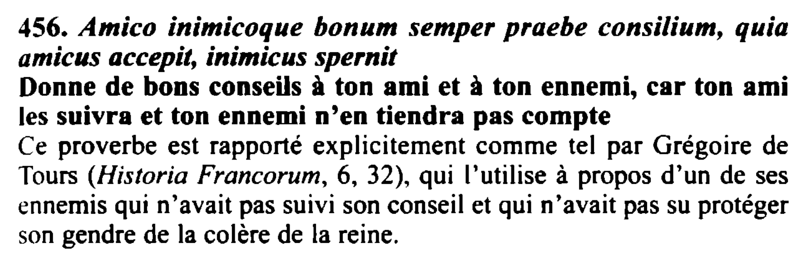 Prévisualisation du document 456. Amico inimicoque bonum semper praebe consilium, quia
•
• • • •
•
am,cus
accep,t,
,n,m,cus sperntt
Donne de...