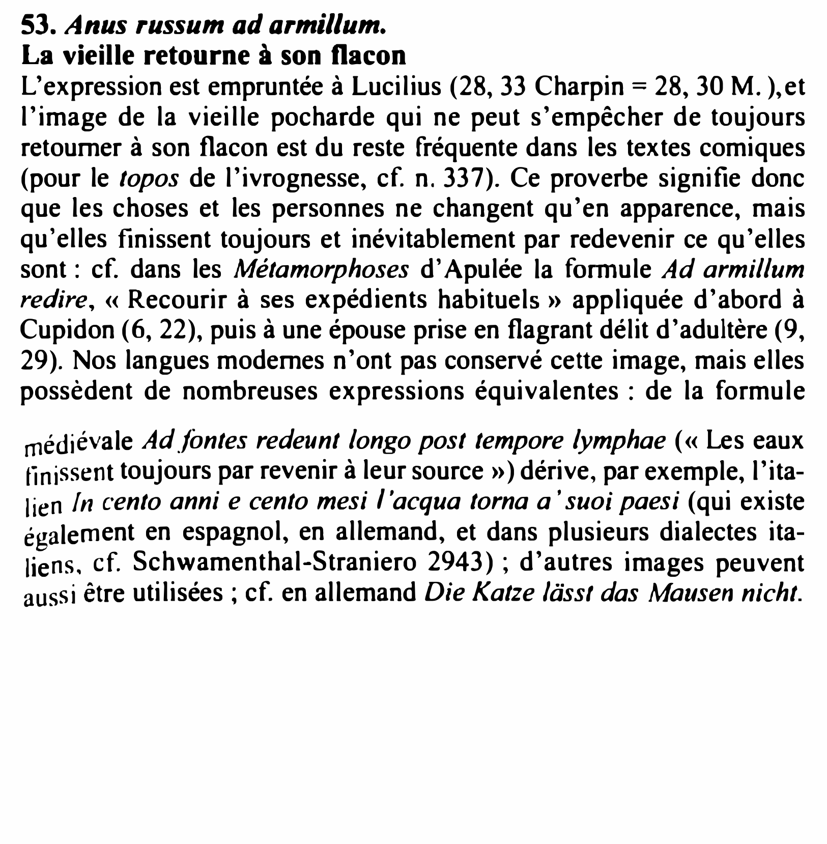 Prévisualisation du document 53. Anus russum ad armillum.
La vieille retourne à son flacon

L'expression est empruntée à Lucilius (28,33 Charpin = 28,30...