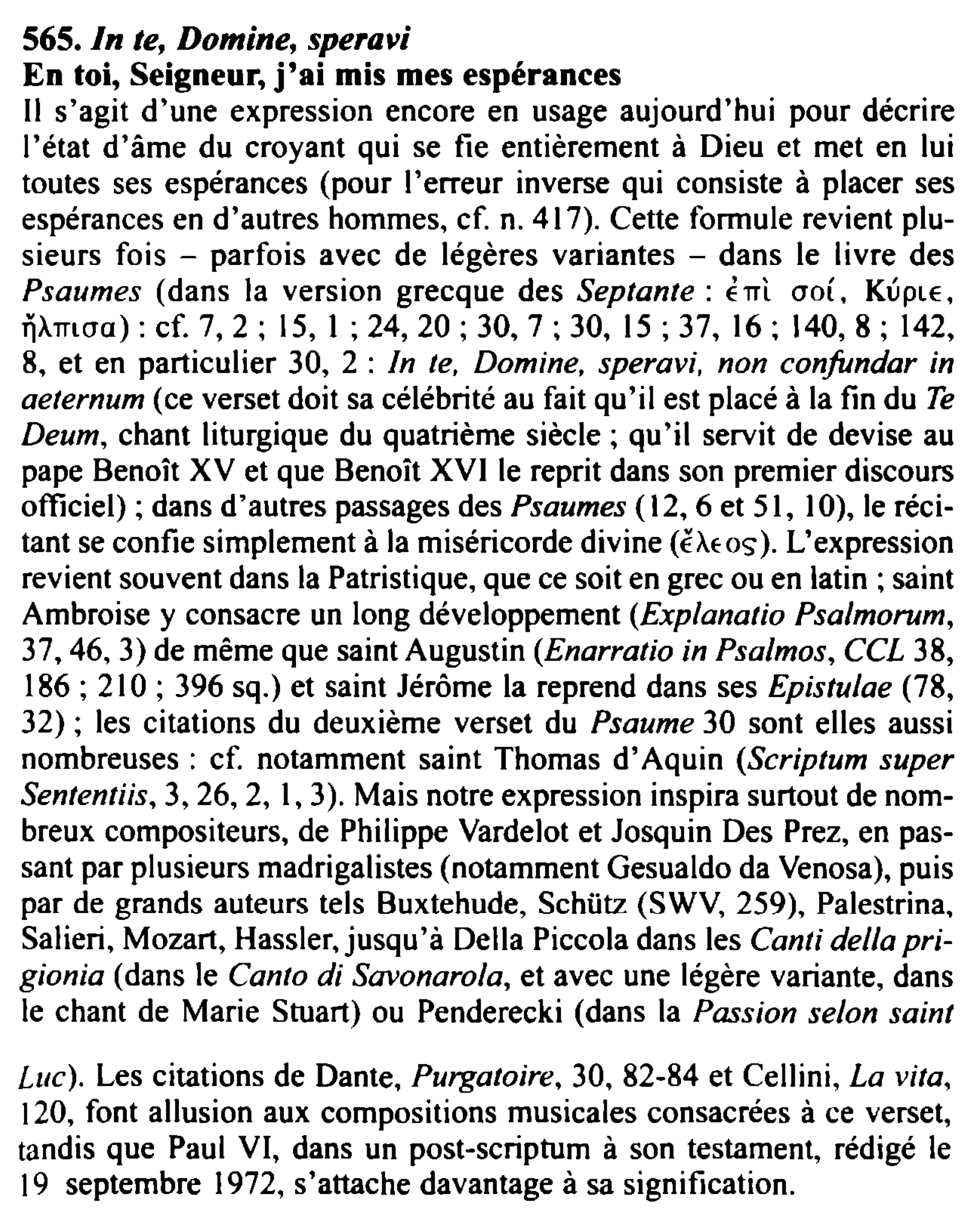 Prévisualisation du document 565. ln te, Domine, speravi
En toi, Seigneur, j'ai mis mes espérances
Il s'agit d'une expression encore en usage aujourd'hui...