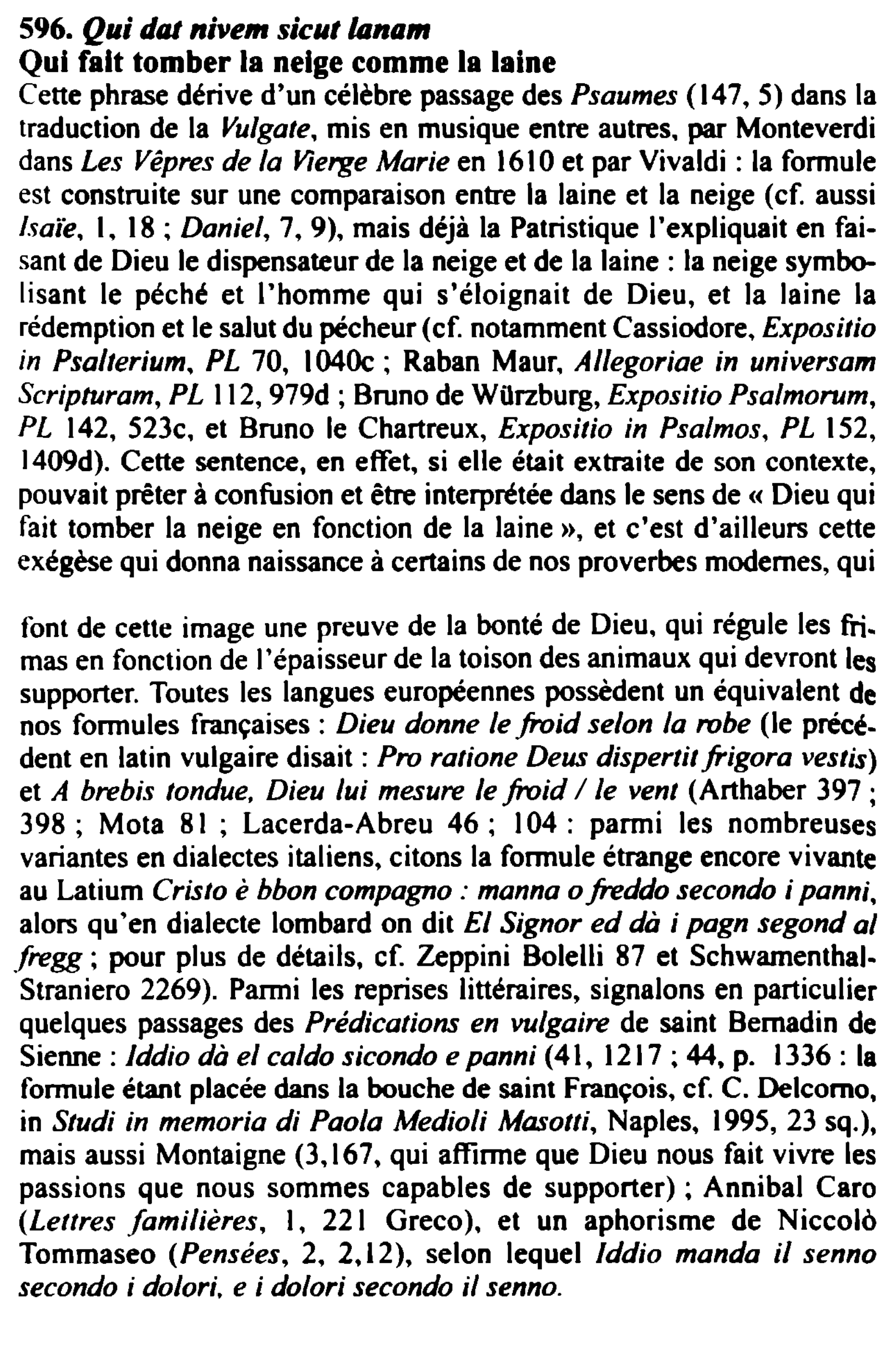 Prévisualisation du document 596. Qui dat nive,n sicut lanam

Qui fait tomber la neige comme la laine
Cette phrase dérive d'un célèbre passage...