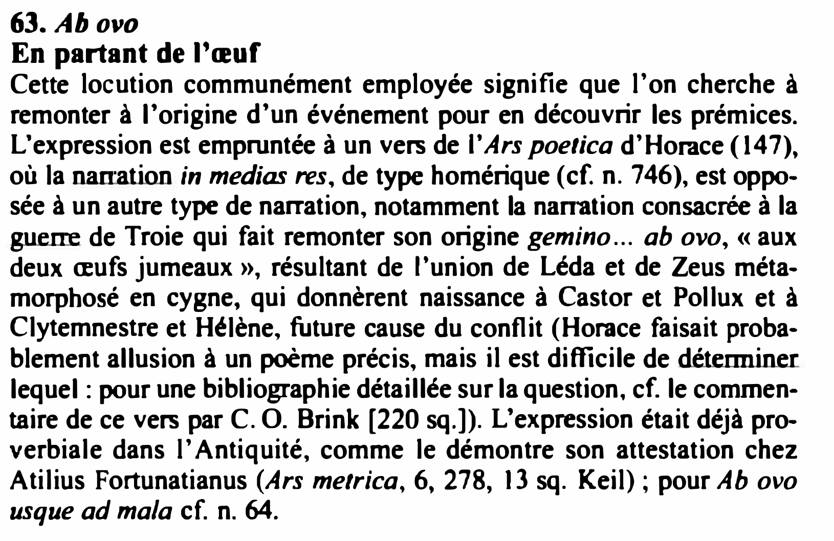 Prévisualisation du document 63. Ab ovo
En partant de l'œuf

Cette locution communément employée signifie que l'on cherche à
remonter à l'origine d'un...