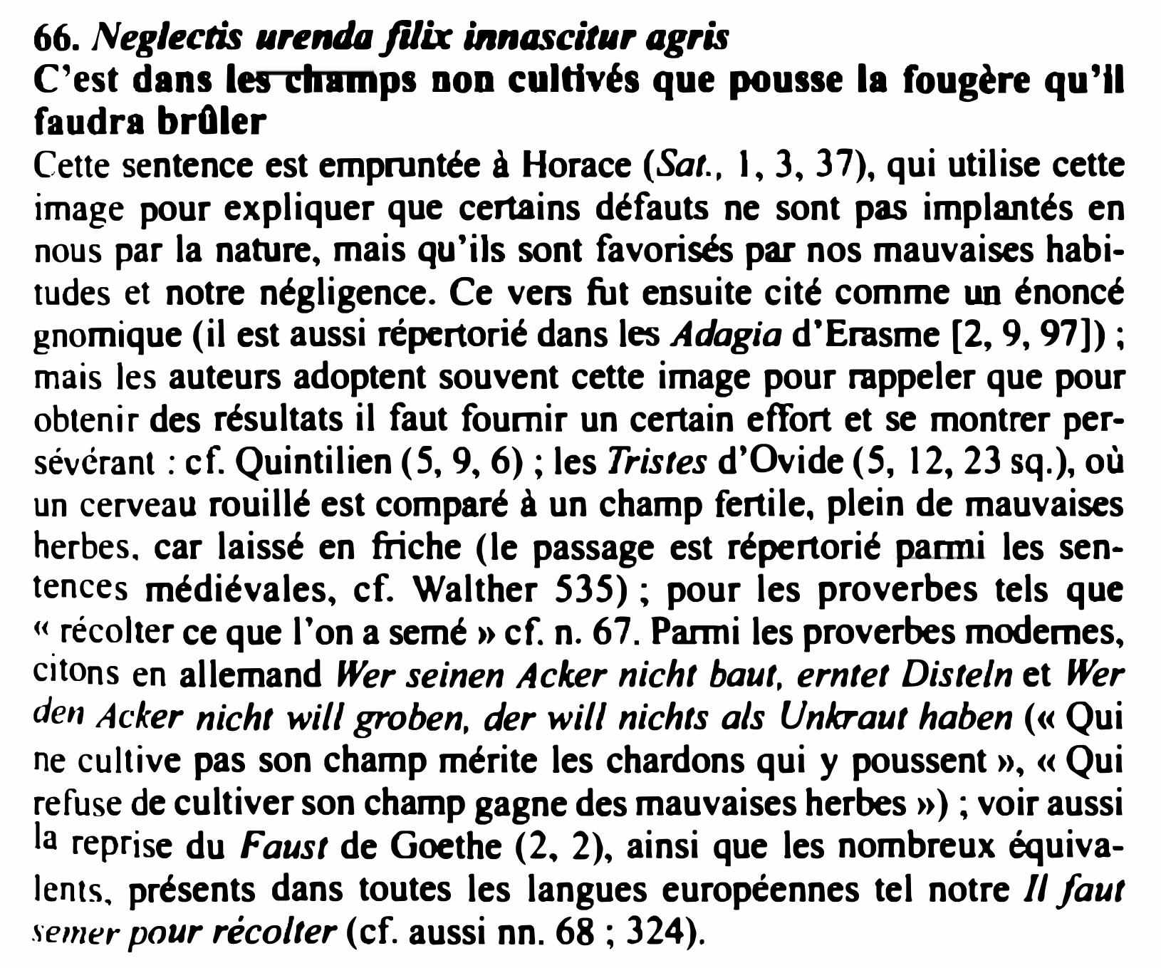 Prévisualisation du document 66. Neglectis urenda fllix innascitur agrû
C'est dans les champs non cultivés que pousse la fougère qu'il
faudra brOler
Cette...