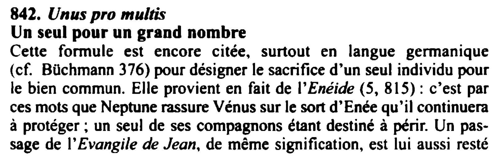 Prévisualisation du document 842. Unus pro multis

Un seul pour un grand nombre
Cette fc,111,ule est encore citée, surtout en langue ge, 11,anique...