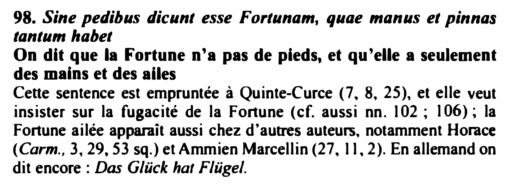 Prévisualisation du document 98. Sine pedibus dicunt esse Fortunam, quae manus et pinnas
tantum habet
On dit que la Fortune n'a pas de...