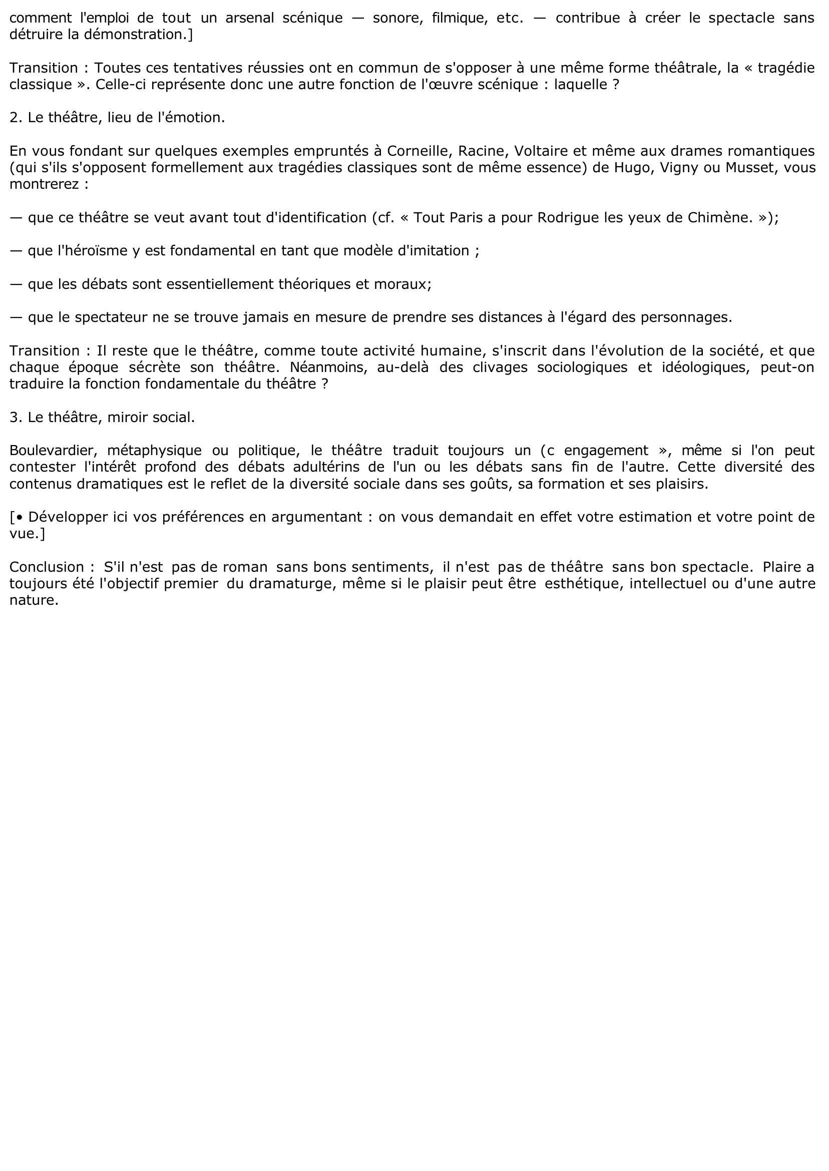 Prévisualisation du document A Athènes, dans l'antiquité, les citoyens assistaient en masse aux représentations théâtrales. Le théâtre y était considéré, non seulement comme un divertissement, mais comme un moyen d'éducation morale et civique. Parmi les œuvres dramatiques, anciennes ou modernes, que vous avez étudiées, ou découvertes par vous-même, en voyez-vous qui puissent remplir ce double rôle? Ou bien, si vous estimez que la fonction du théâtre est toute différente, expliquez votre point de vue.