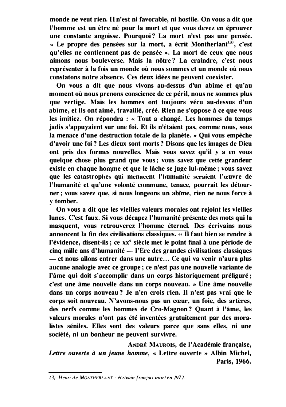 Prévisualisation du document A. Maurois écrit que « les hommes ont toujours vécu au dessus d’un  abîme » et que cette situation ne les a pas empêchés « d’aimer, de travailler et de créer ». Que pensez vous d’une telle affirmation ?