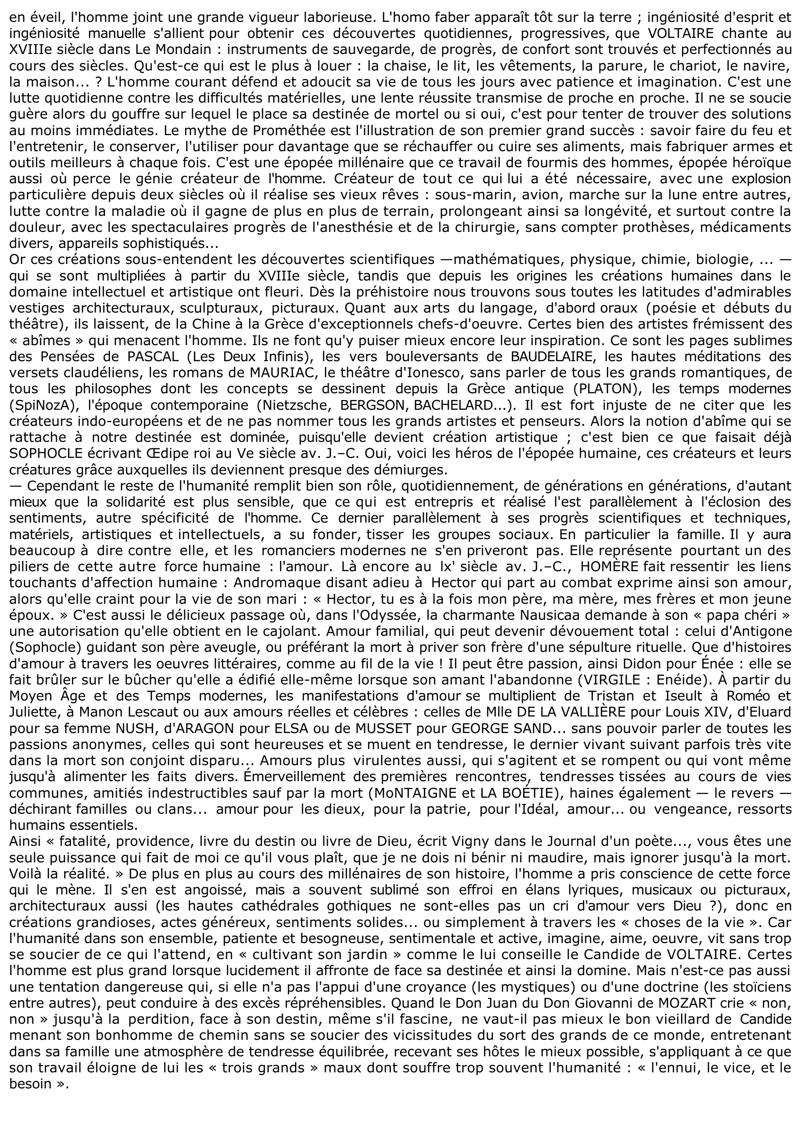 Prévisualisation du document A. MAUROIS écrit que « les hommes ont toujours vécu au-dessus d'un abîme » et que cette situation ne les a pas empêchés « d'aimer, de travailler et de créer ». Que pensez-vous d'une telle affirmation ?