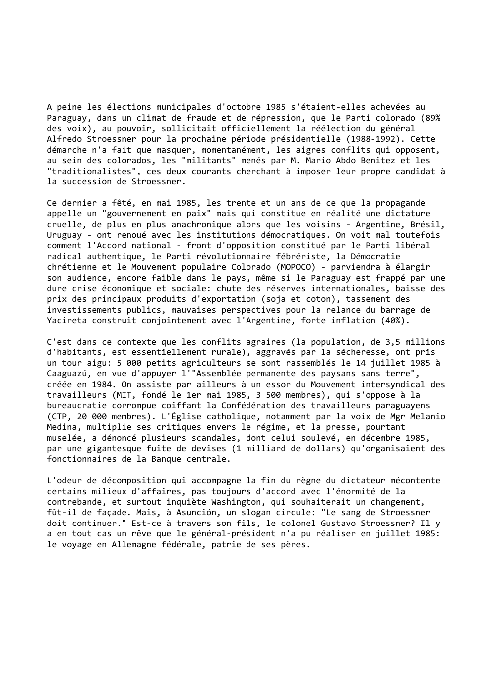 Prévisualisation du document A peine les élections municipales d'octobre 1985 s'étaient-elles achevées au
Paraguay, dans un climat de fraude et de répression, que...