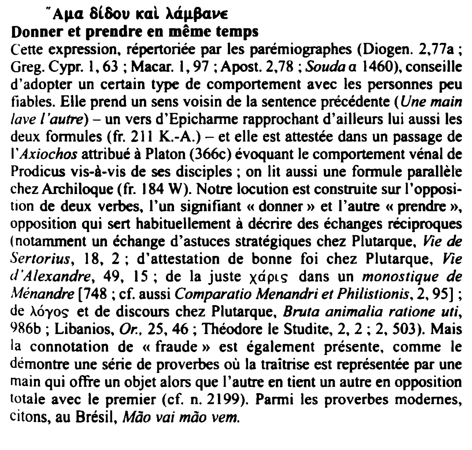 Prévisualisation du document A11a 8(8ou acal ).cillllaVE
Donner et prendre en même temps
ff

Cette expression, répertoriée par les parémiographes (Diogen. 2, 77a...