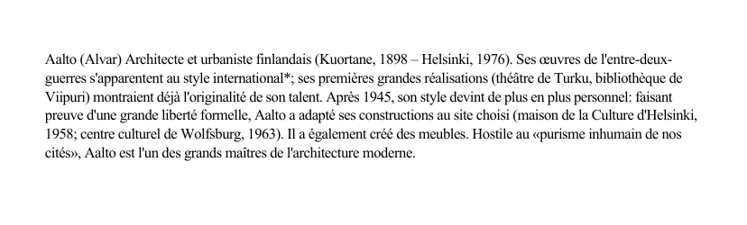 Prévisualisation du document Aalto (Alvar) Architecte et urbaniste finlandais (Kuortane, 1898 - Helsinki, 1976).