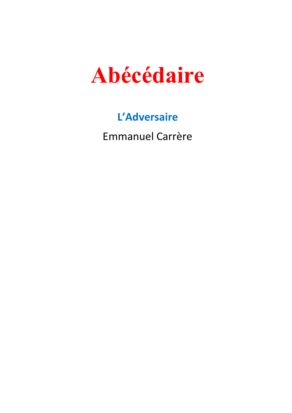 Prévisualisation du document Abécédaire L'Adversaire, E. Carrère