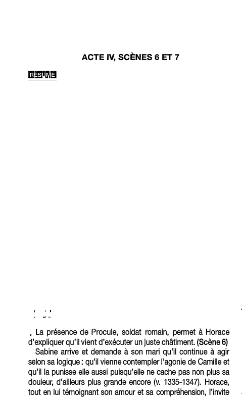 Prévisualisation du document ACTE IV, SCÈNES 6 ET 7

i=J::@lh'fl=i

• La présence de Procule, soldat romain, permet à Horace
d'expliquer qu'il vient...