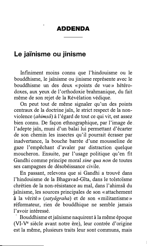 Prévisualisation du document ADDENDA

Le jaïnisme ou jinisme
Infiniment moins connu que l'hindouisme ou le
bouddhisme, le jaïnisme ou jinisme représente avec le...