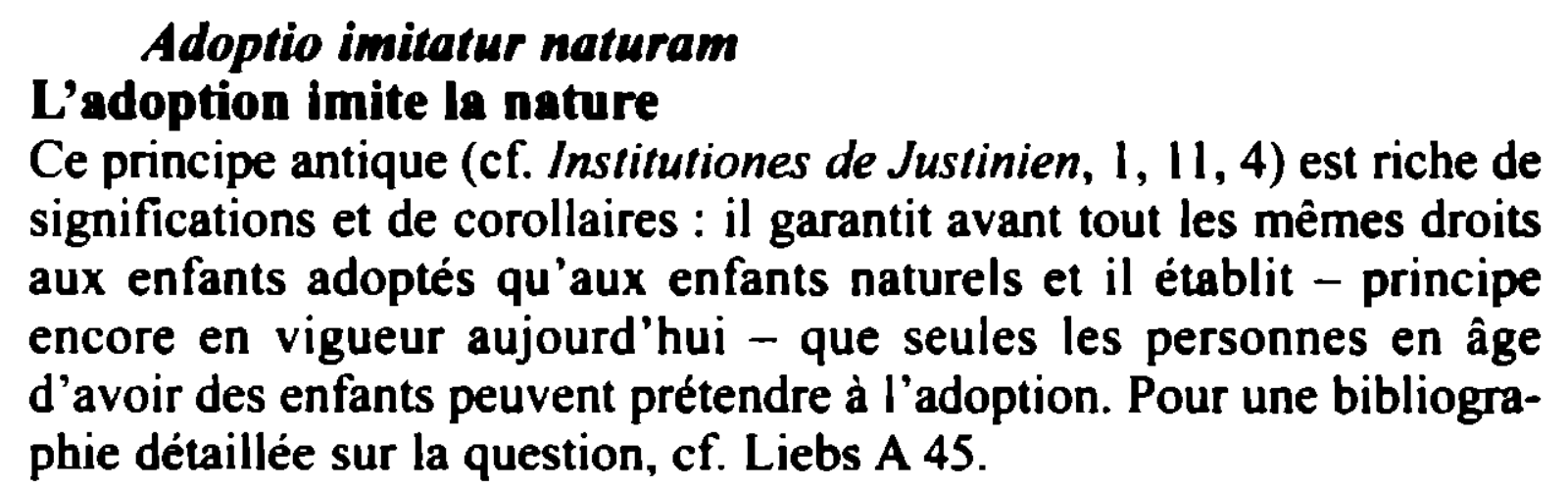 Prévisualisation du document Adoptio i1nitat11r naturam
L'adoption Imite la nature
Ce principe antique ( cf. Jnstitutiones de Justinien, l, 11, 4) est riche...