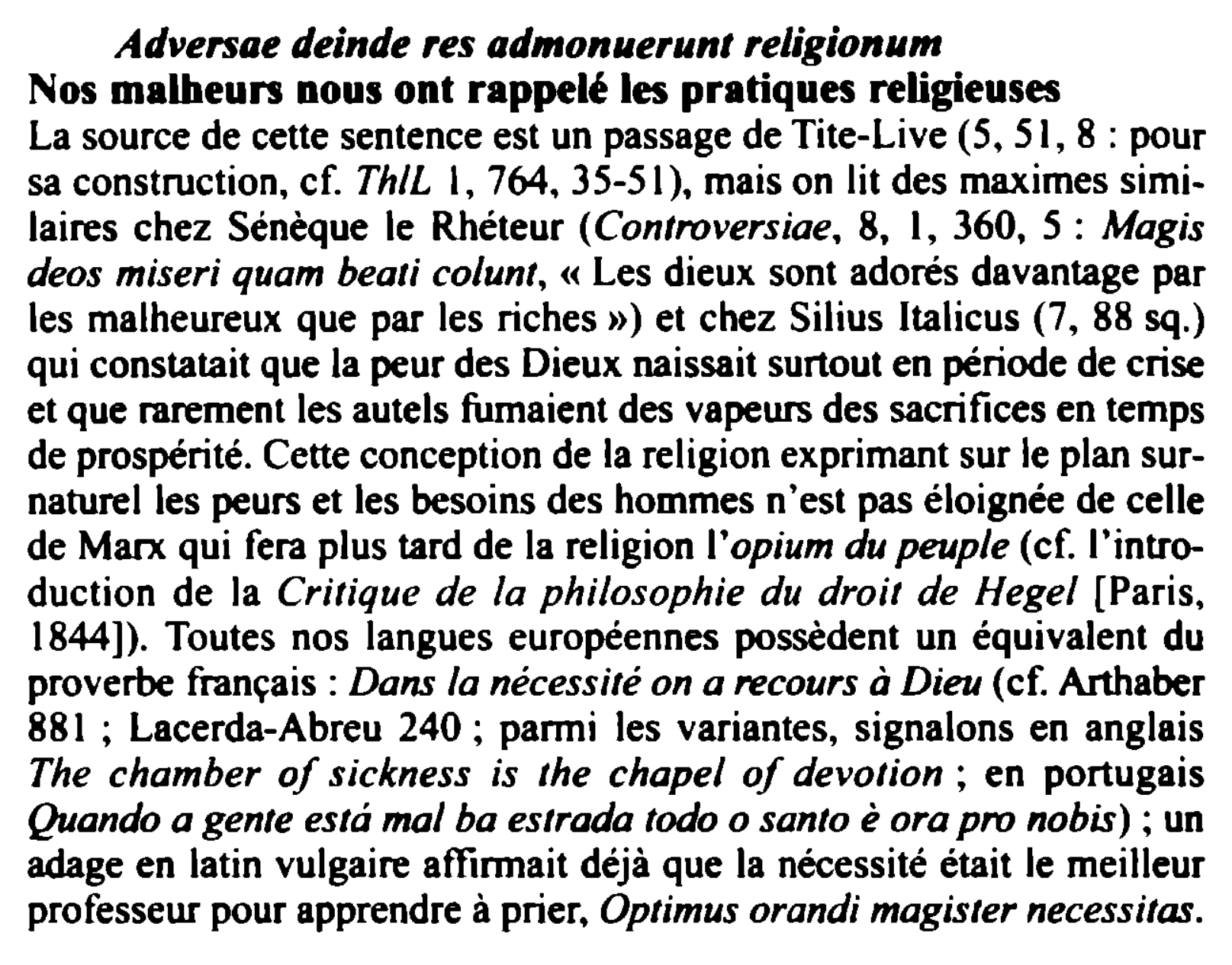 Prévisualisation du document Adversae deinde res admonuerunt religionum
Nos malbeun nous ont rappelé les pratiques religieuses
La source de cette sentence est un...