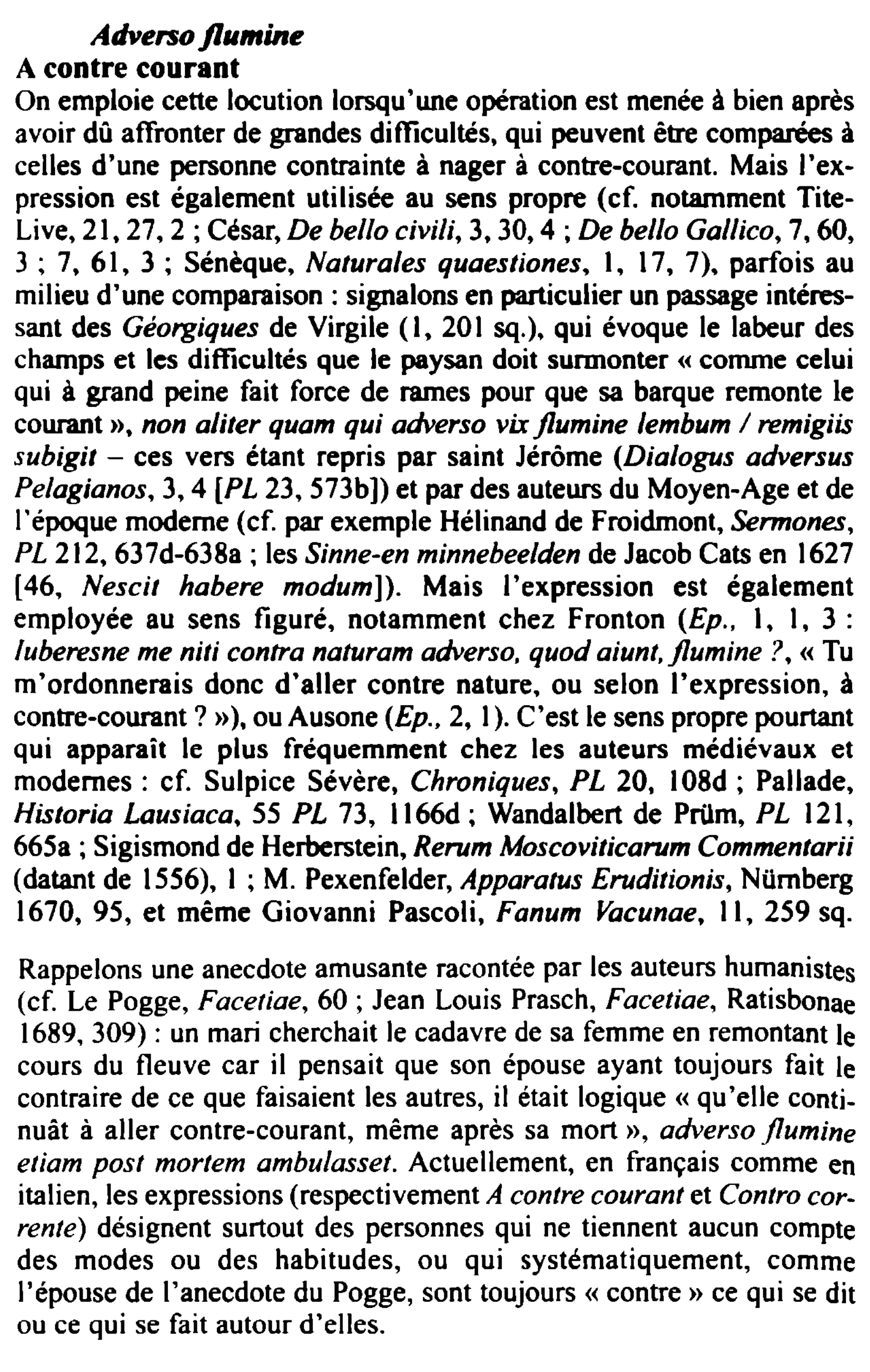 Prévisualisation du document Adverso fl•mine

A contre courant

On emploie cette locution lorsqu'une opération est menée à bien après
avoir dû affronter de...