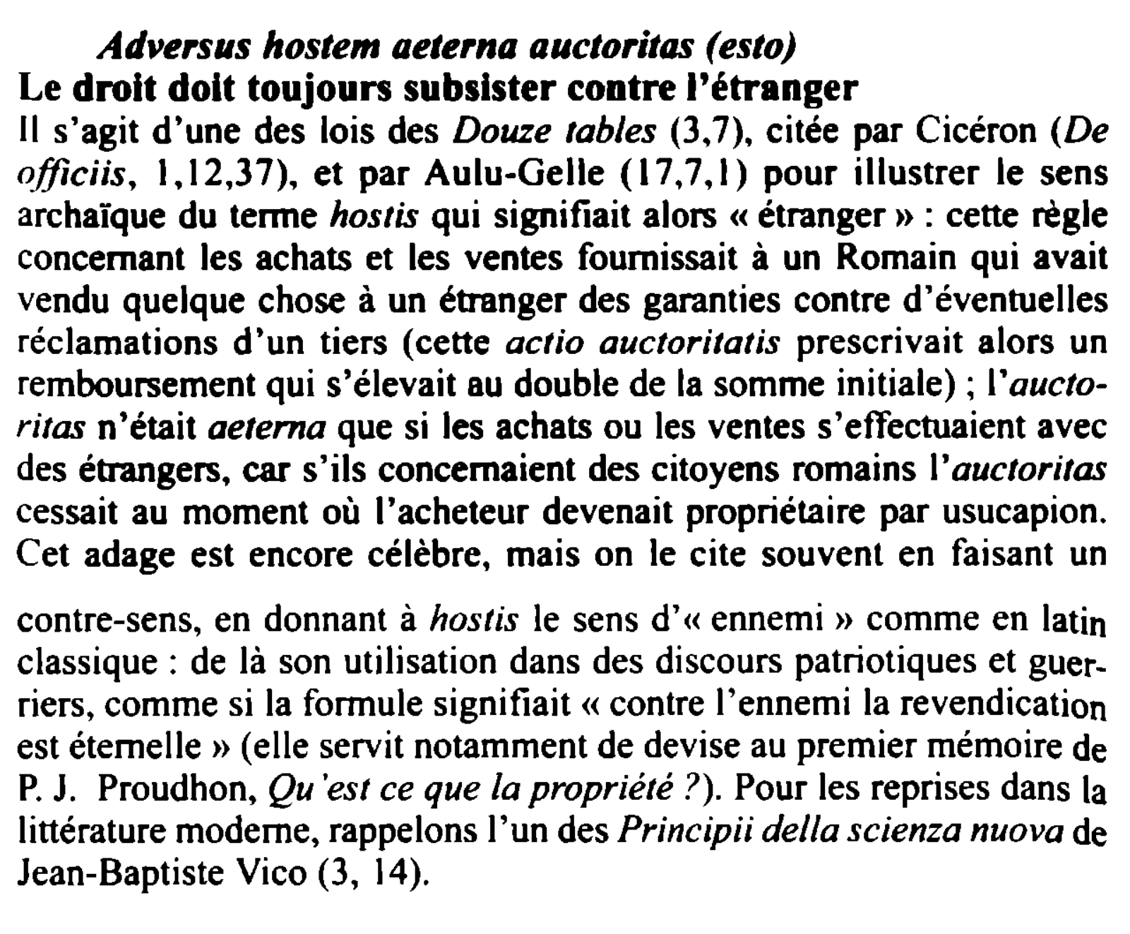 Prévisualisation du document Adversus hostem aeterna auctoritas (esto)
Le droit doit toujours subsister contre l'étranger
Il s'agit d•une des lois des Douze tables...
